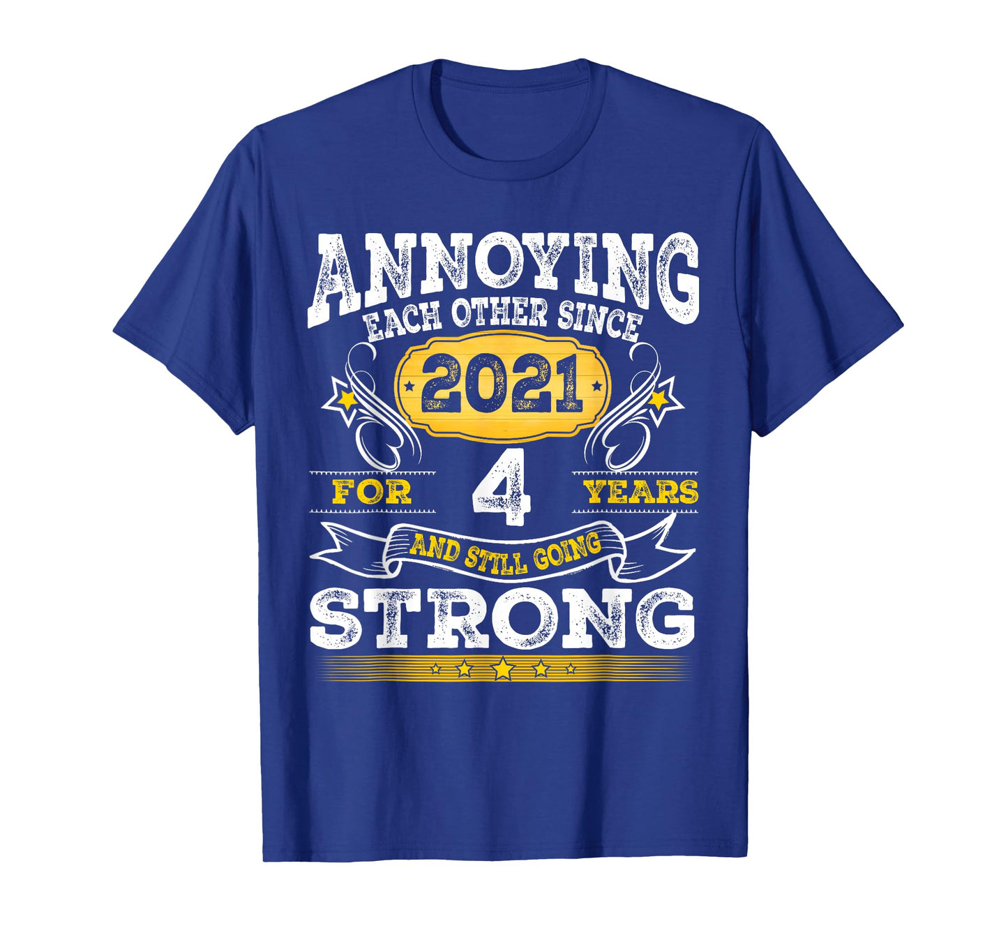 Annoying Each Other Since 2021 4th Wedding Anniversary T-Shirt