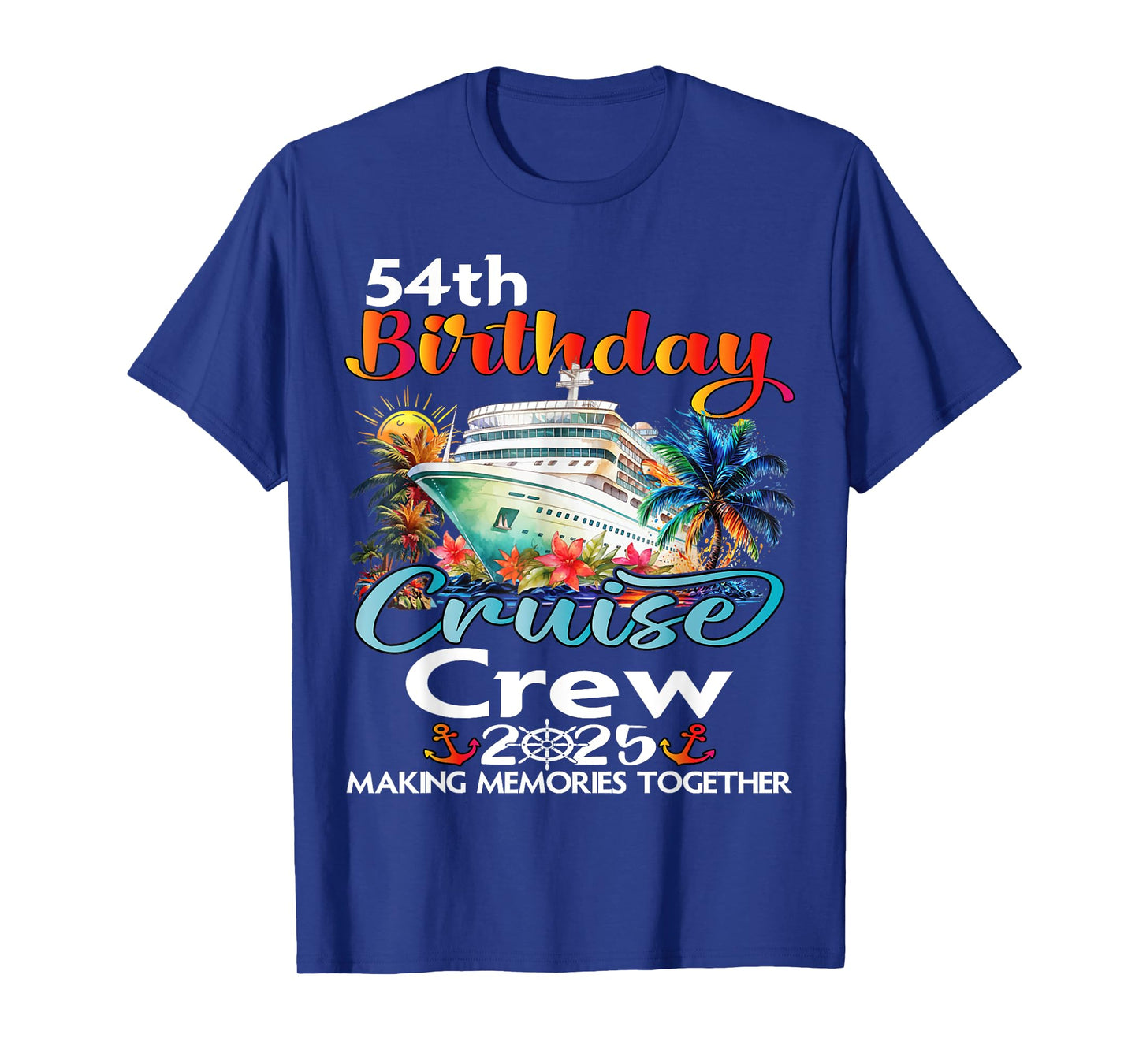 54th Birthday Cruise Crew Friends Family Vacation Matching T-Shirt