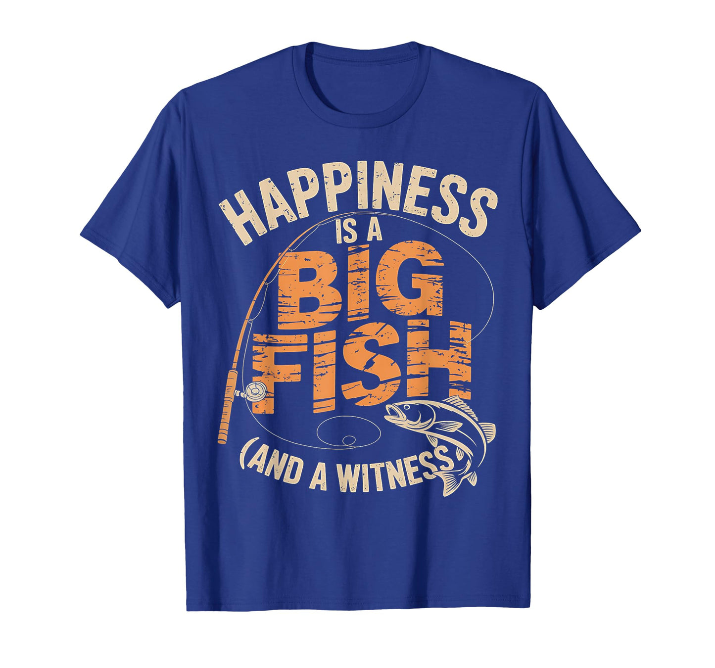 Happiness is A Big Fish And A Witness Shirt Fishing T-Shirt