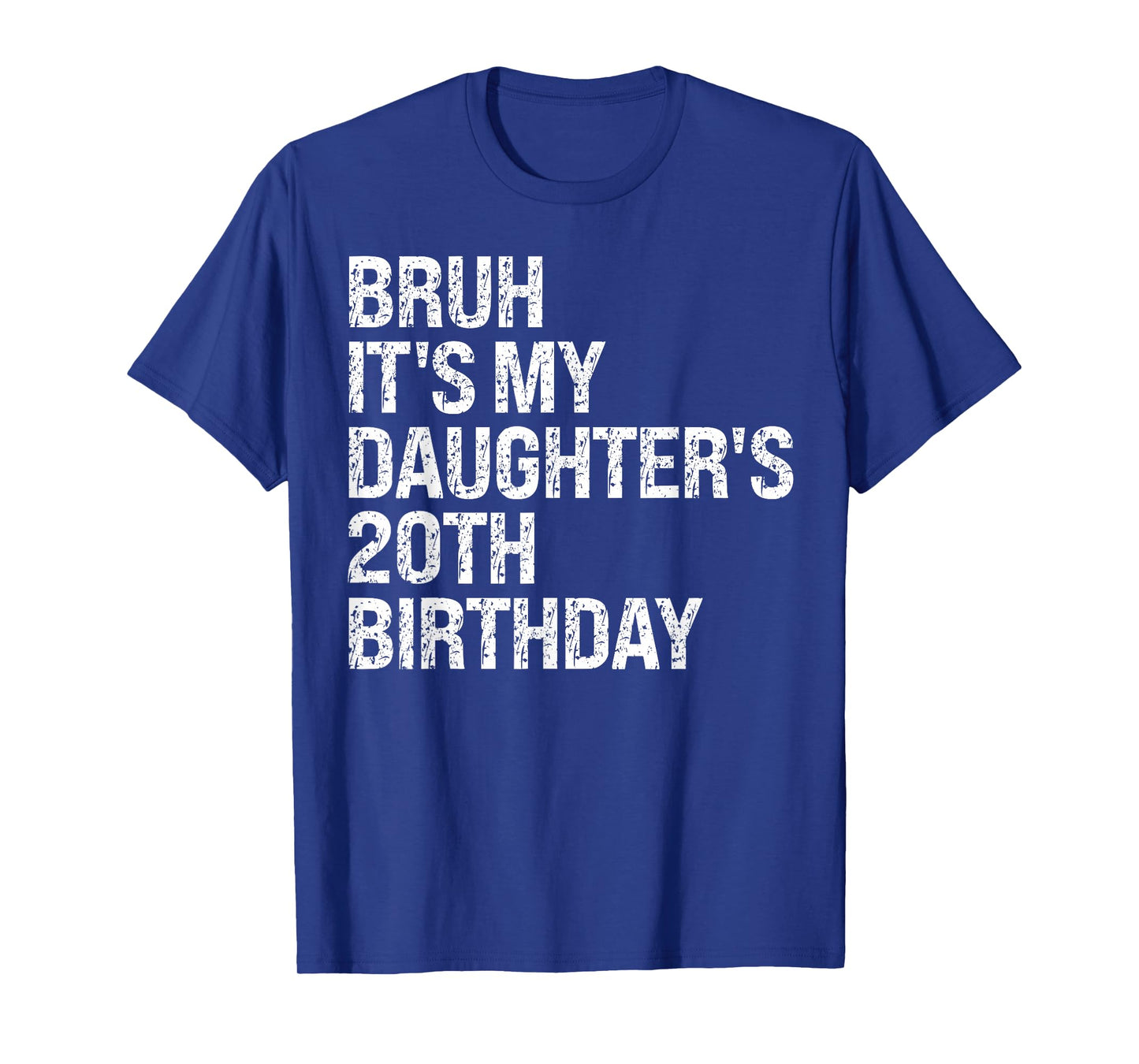 Bruh It's My Daughter's 20th Birthday Crown Happy Cute Funny T-Shirt