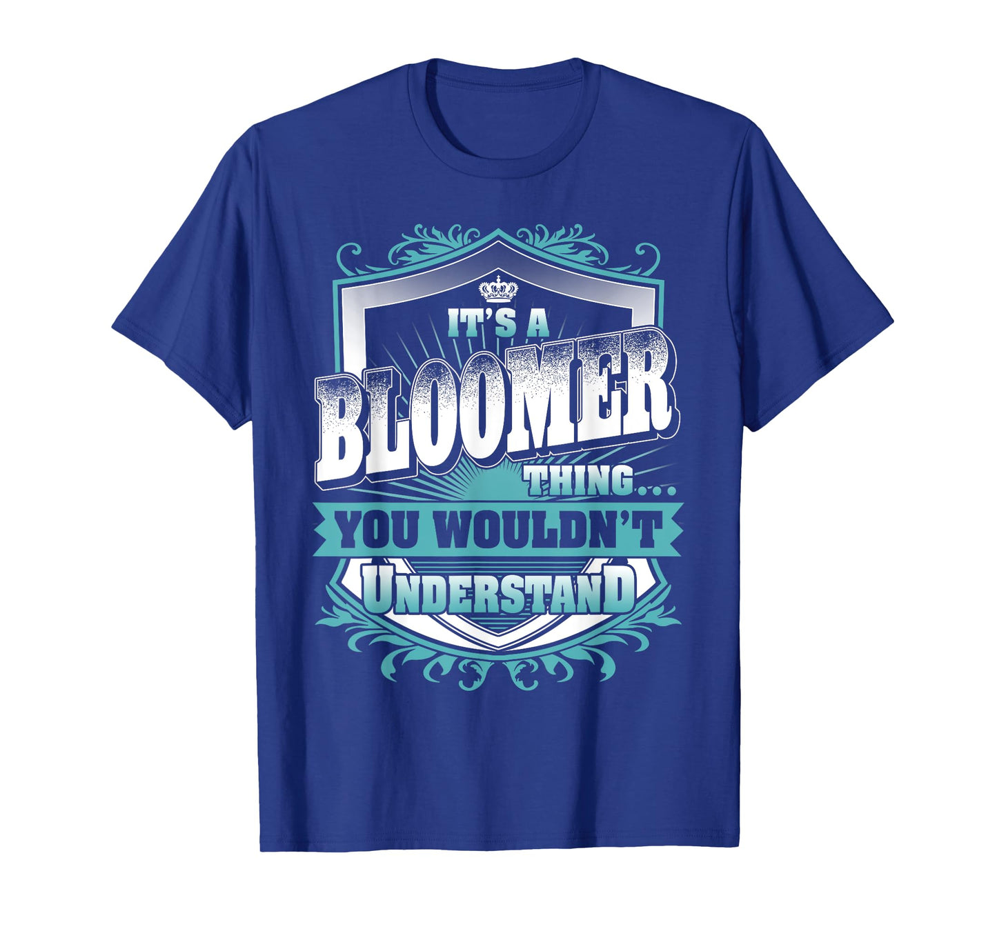 It's A BLOOMER Thing You Wouldn't Understand Family Name T-Shirt