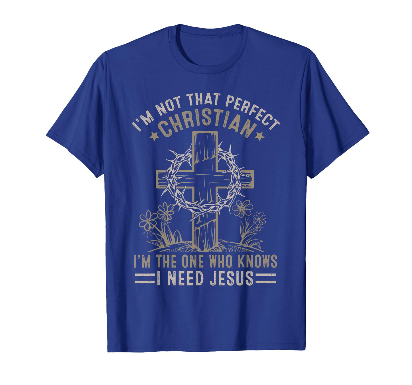 Christian Lovers I'm Not That Perfect Christian I Need Jesus T-Shirt