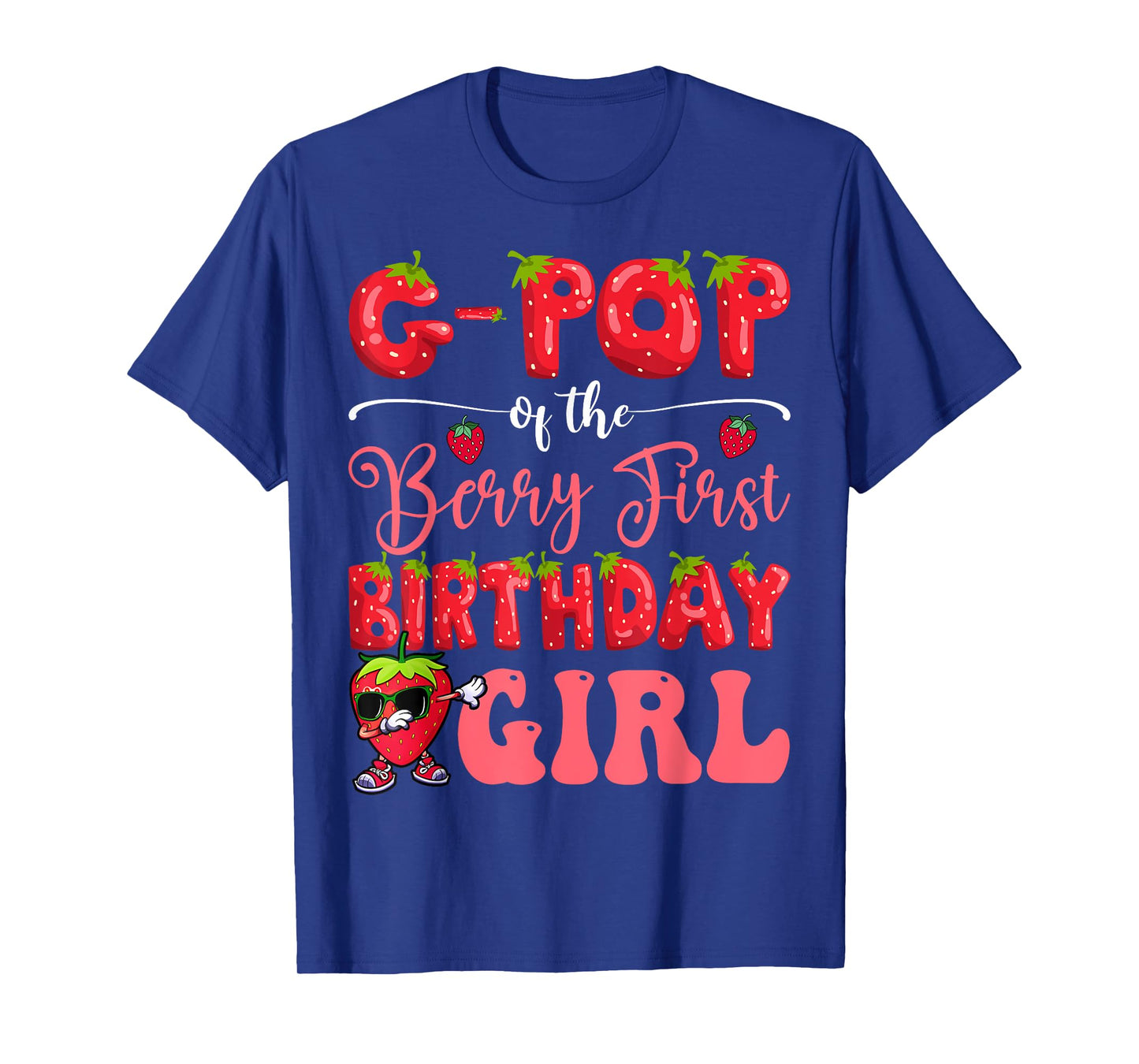 G-Pop Of Berry First Birthday Girl Strawberry Sweet One T-Shirt