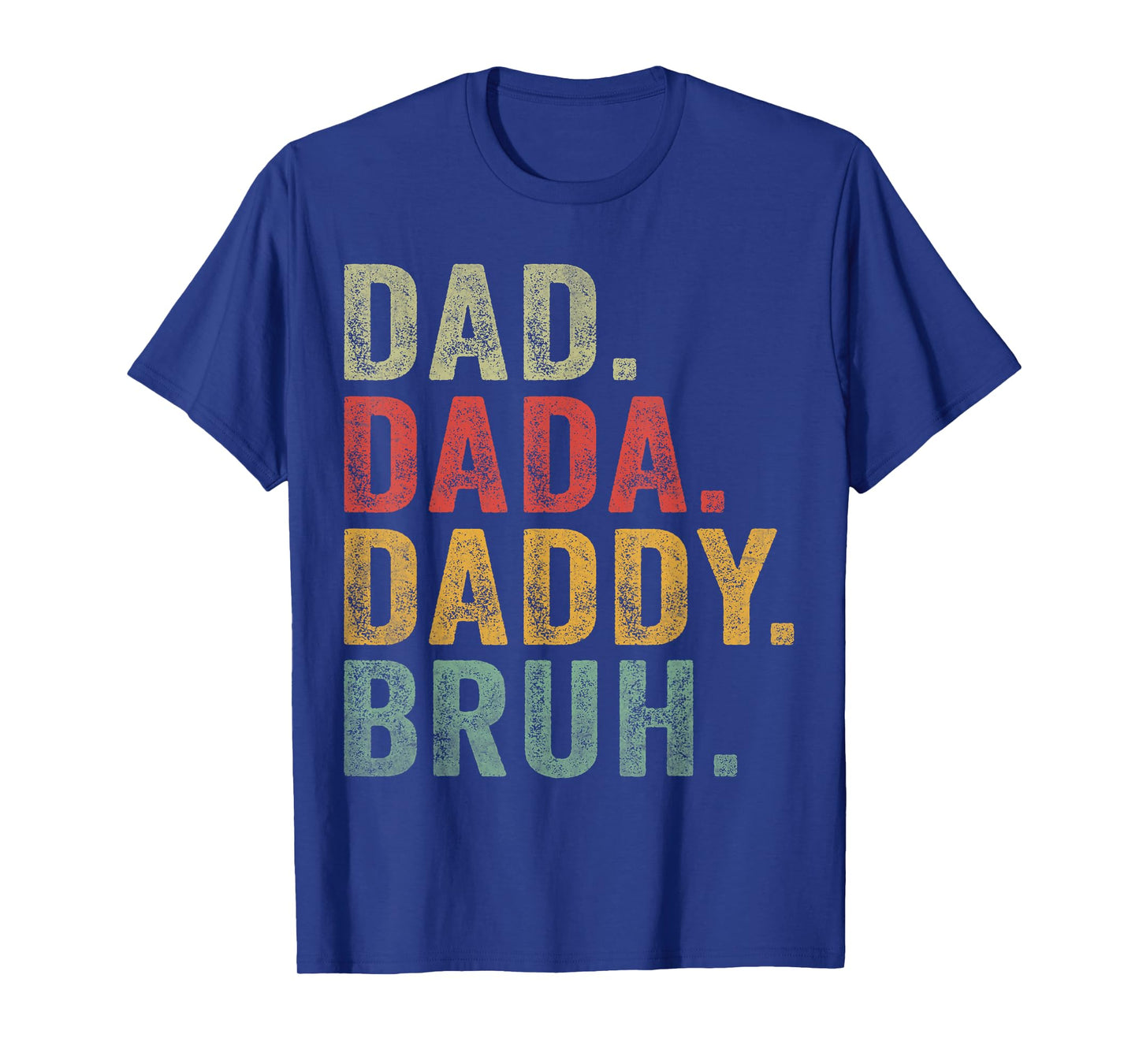 Dada Daddy Dad Bruh MenS Funny Fathers Day Dad T-Shirt