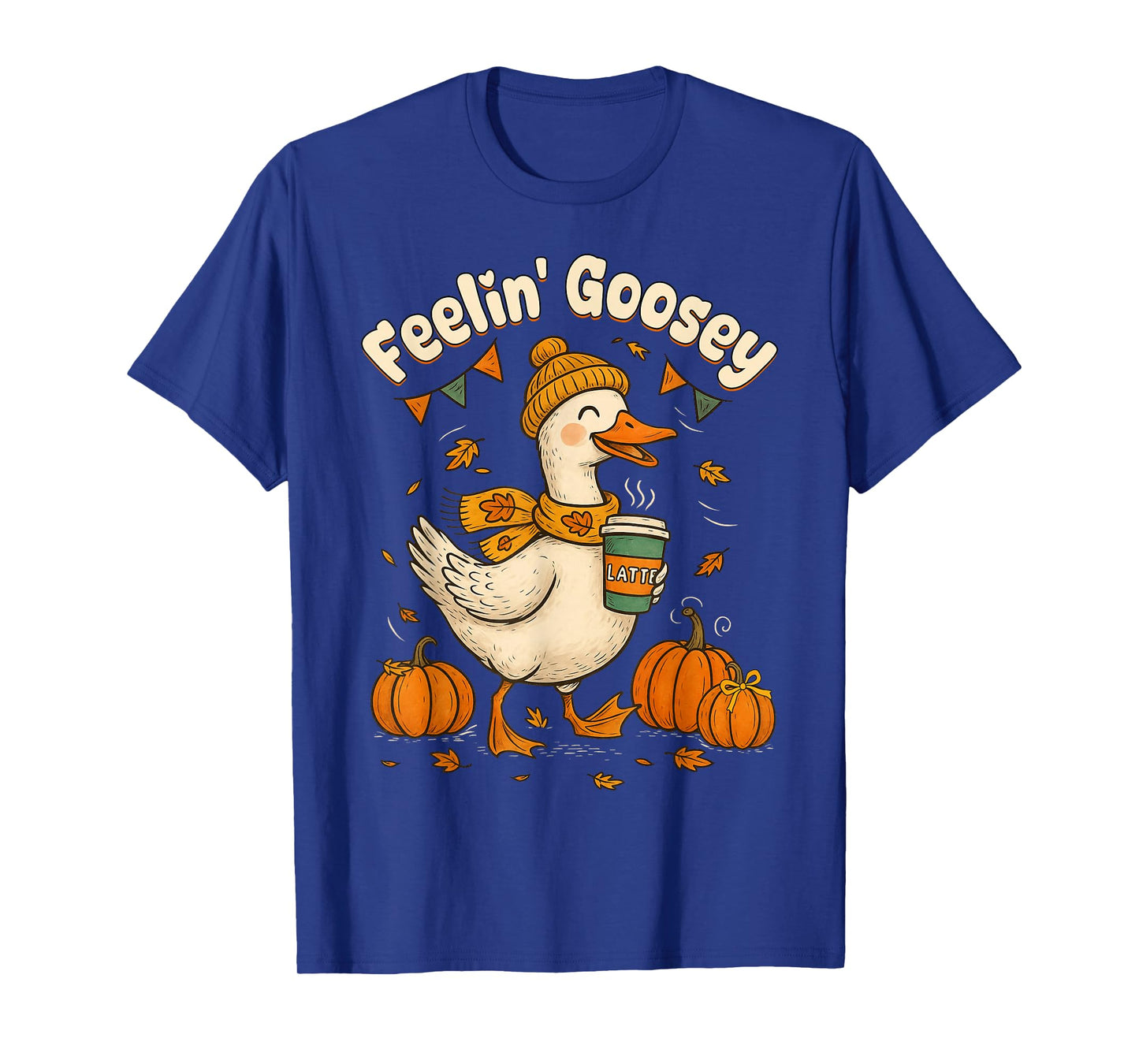 Feelin' Goosey Fall Goose Pumpkin Spice Coffee Latte Autumn T-Shirt