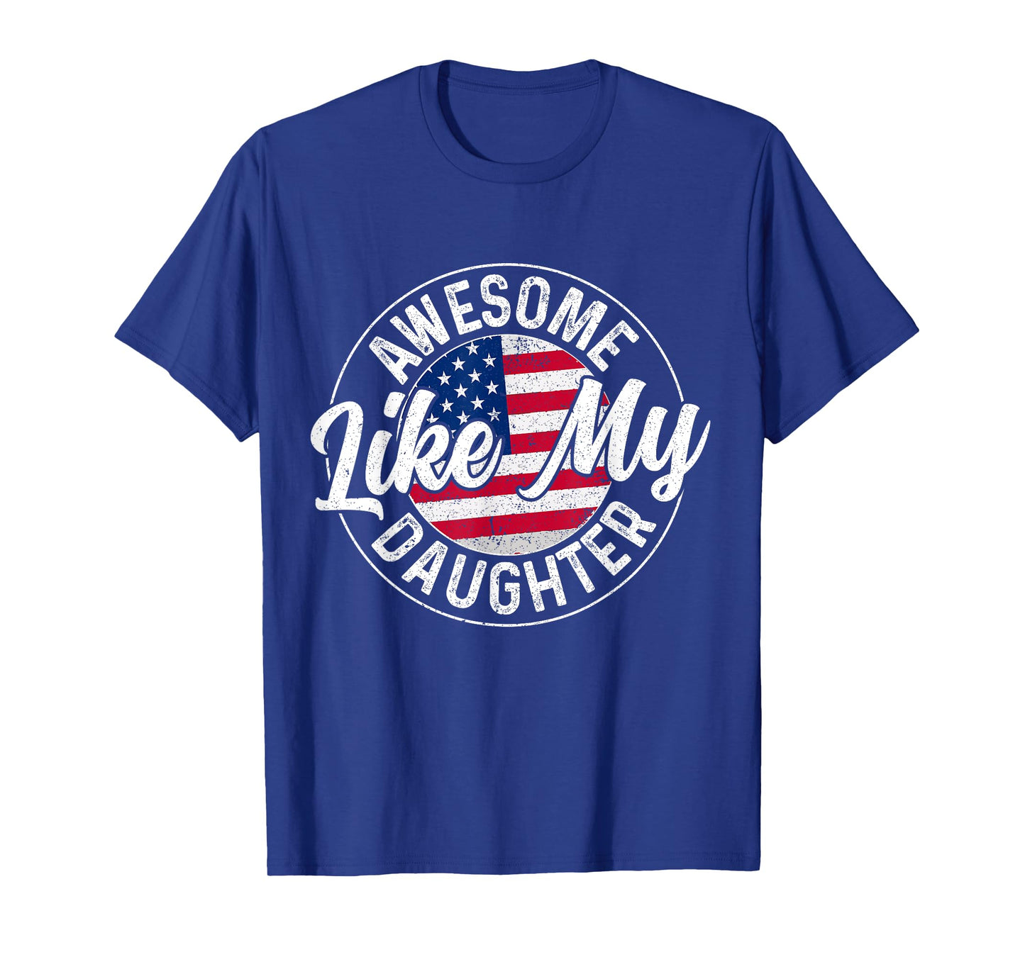 Awesome Like My Daughter Funny Fathers Day Dad T-Shirt