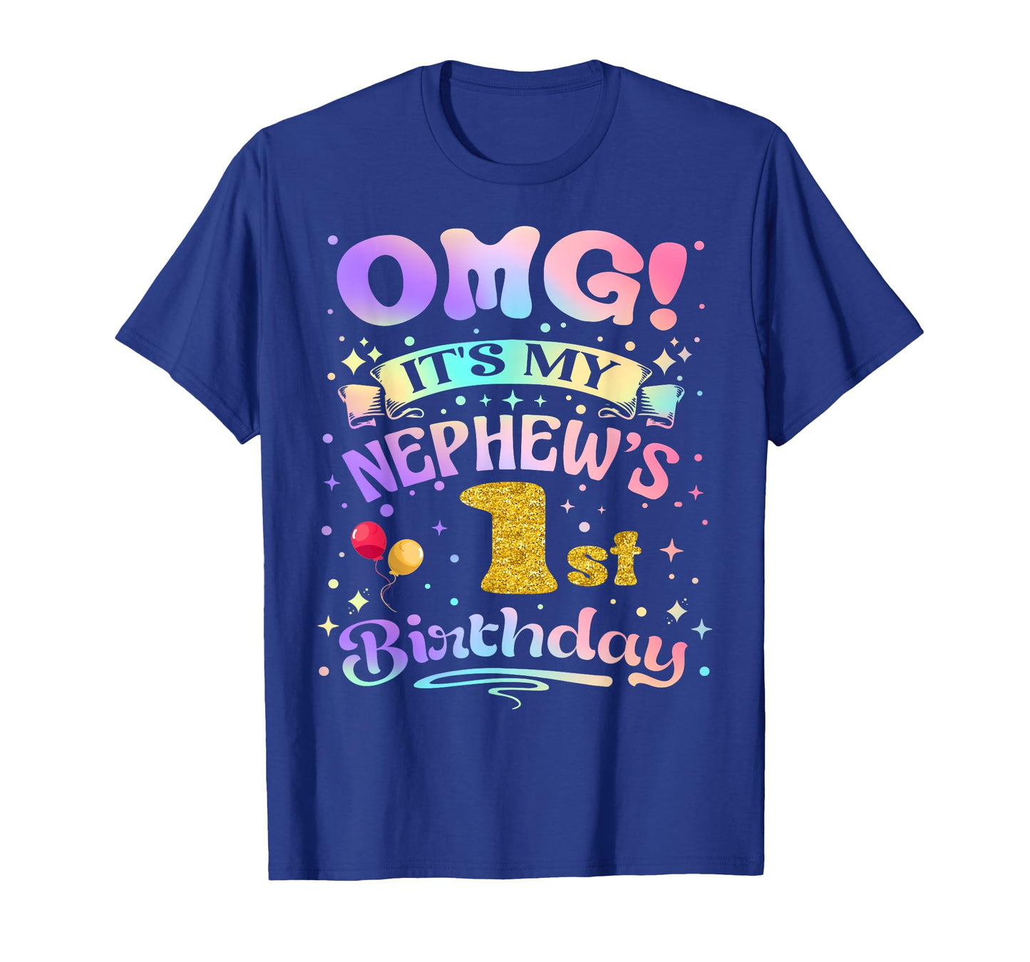 OMG It's My Nephew's 1st Birthday Happy 1 Years Old T-Shirt