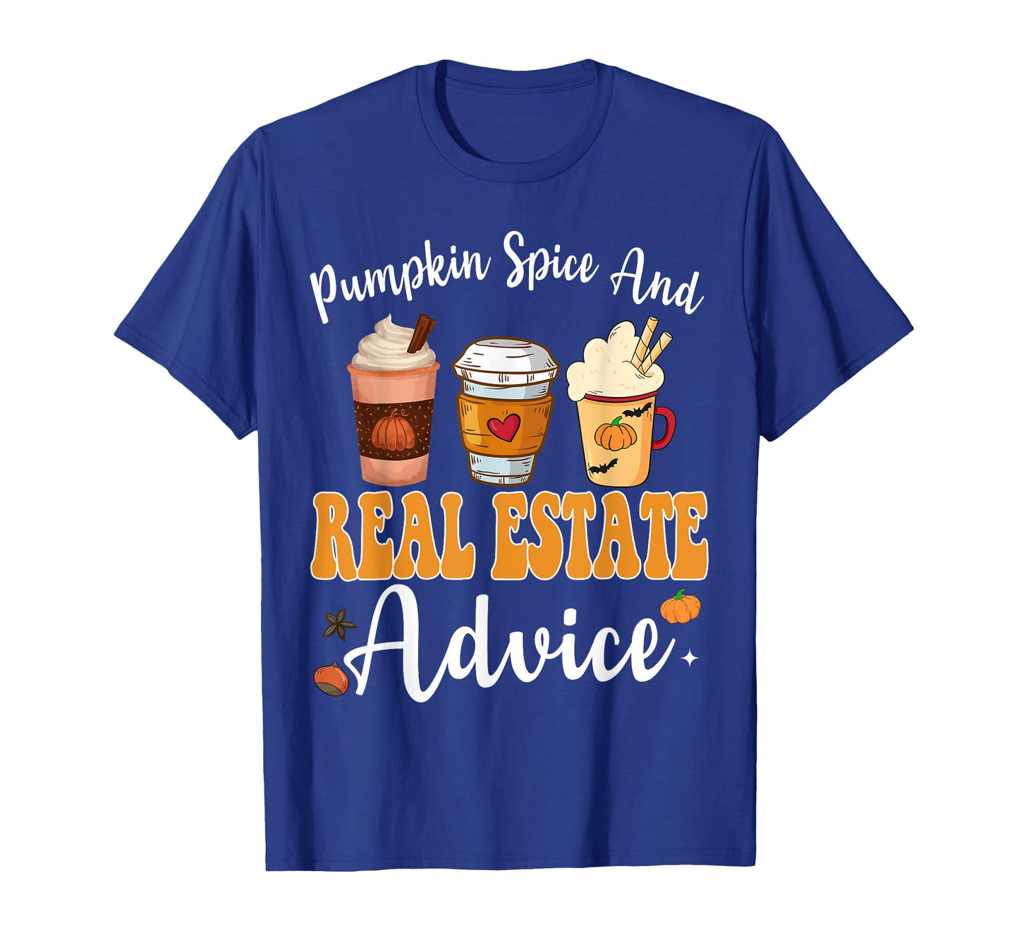 Pumpkin Spice And Real Estate Advice Funny Real Estate Fall T-Shirt