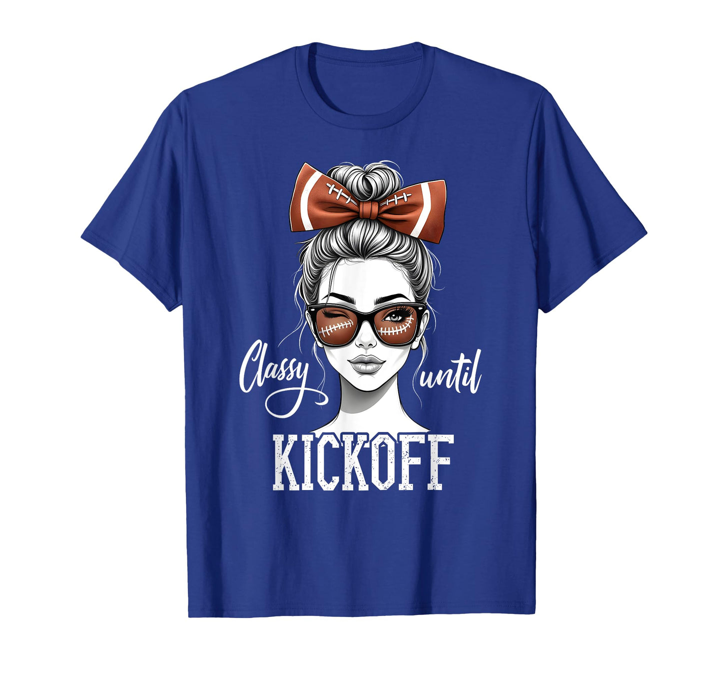 Classy Until Kickoff Messy Bun Girl American Football Team T-Shirt