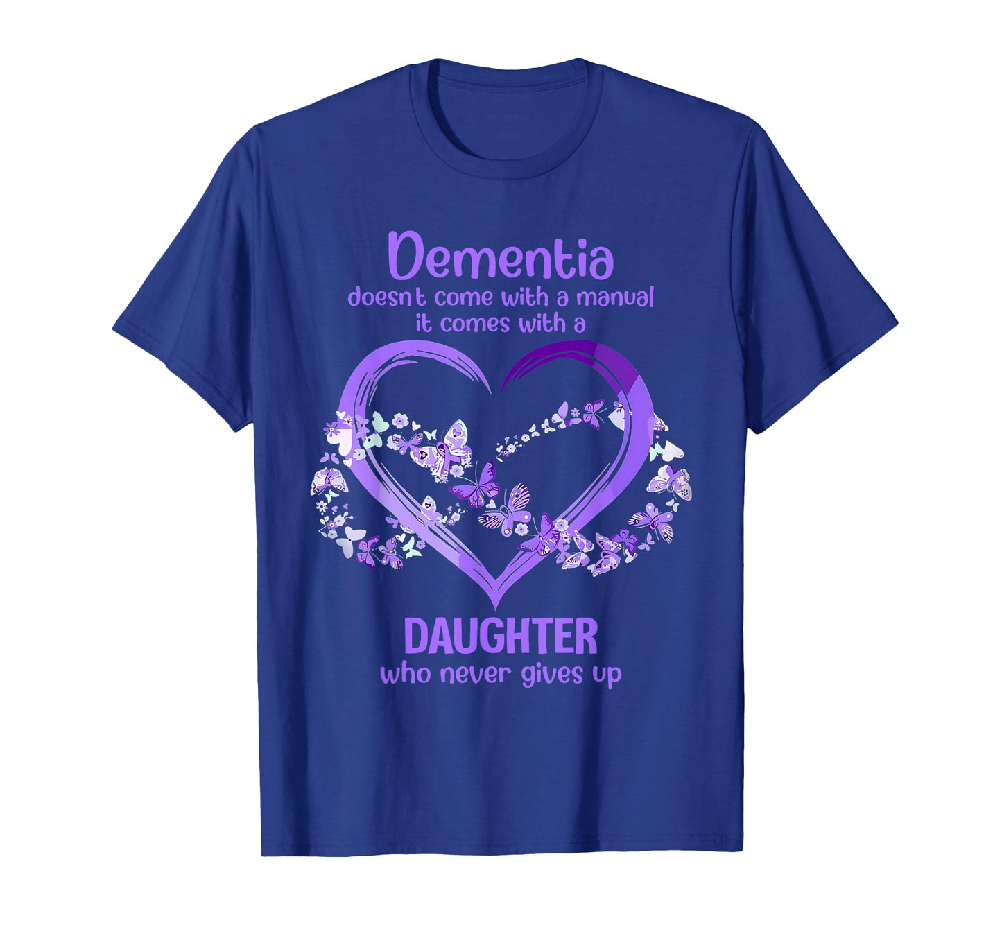 Daughter Who Never Gives Up Alzheimer's Warrior Awareness T-Shirt