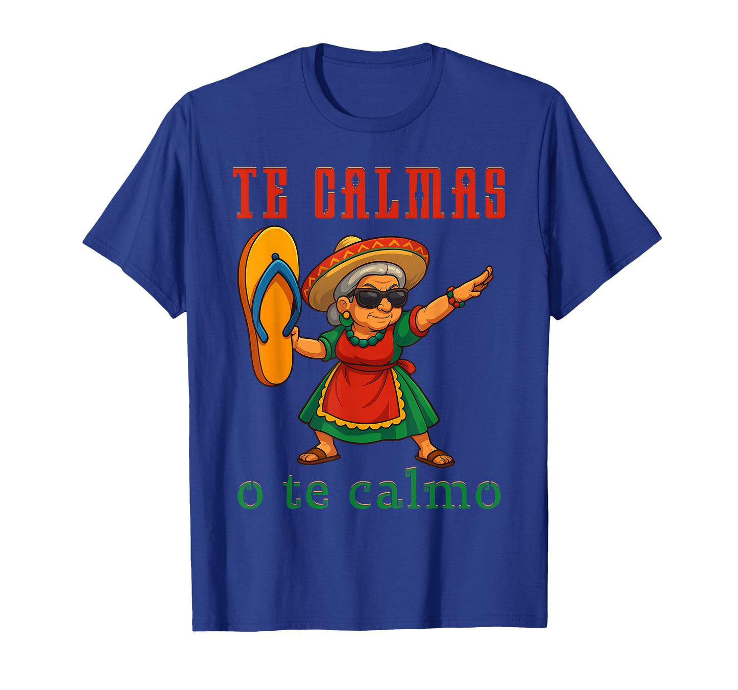 Te Calmas o Te Calmo Funny Mexican Mom Mothers T-Shirt