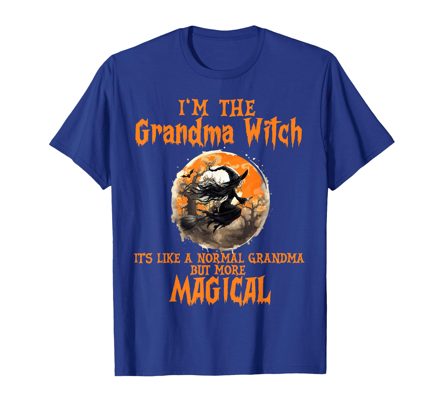 I'm The Grandma Witch Like A Normal Grandma Halloween T-Shirt