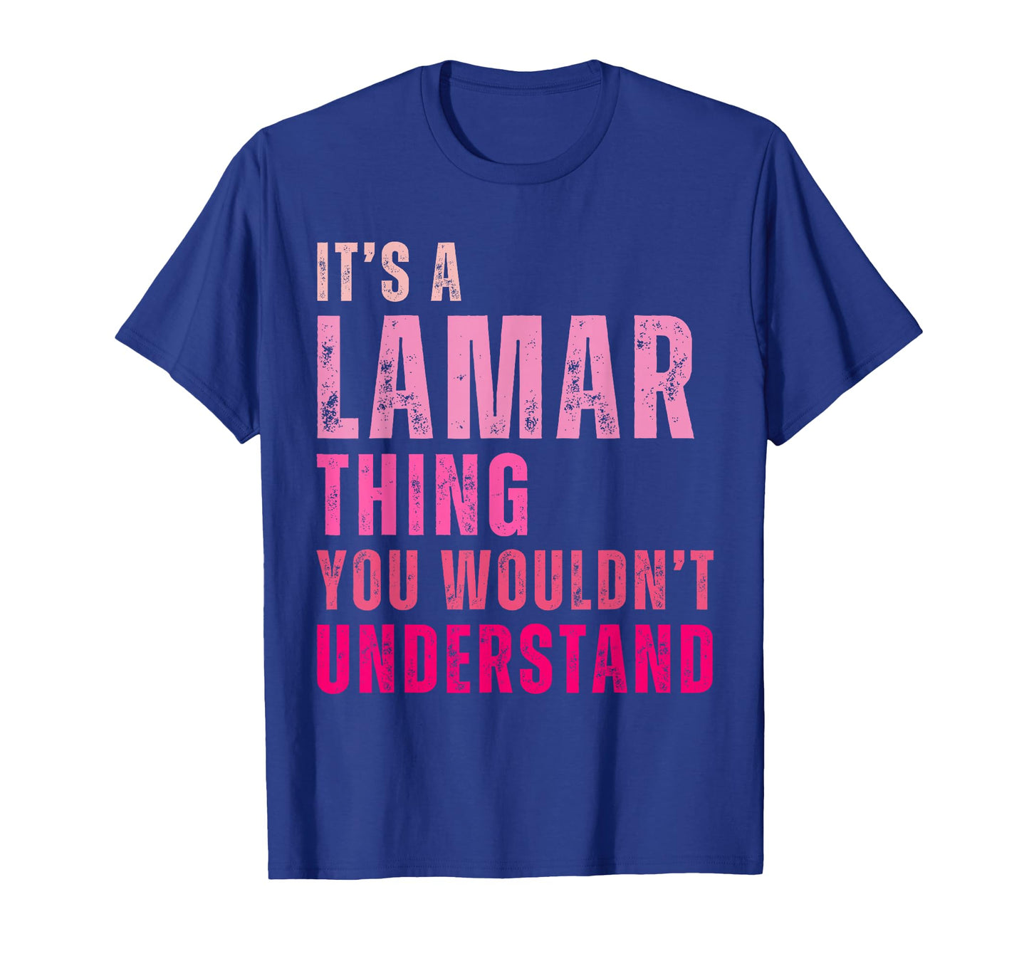 It's A Lamar Thing You Wouldn't Understand Lamar T-Shirt
