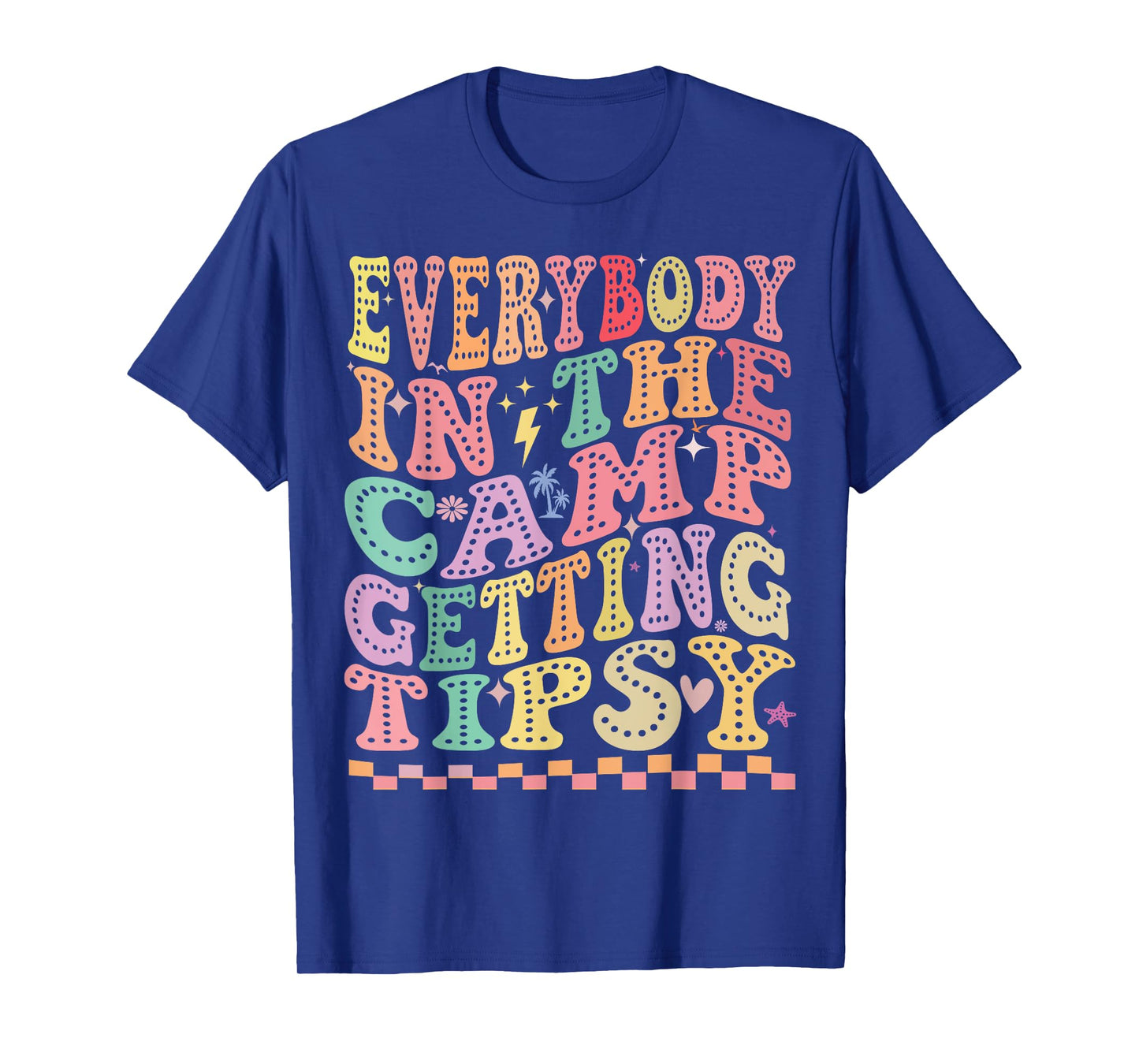 Everybody in the camp getting tipsy Camping friends groovy T-Shirt