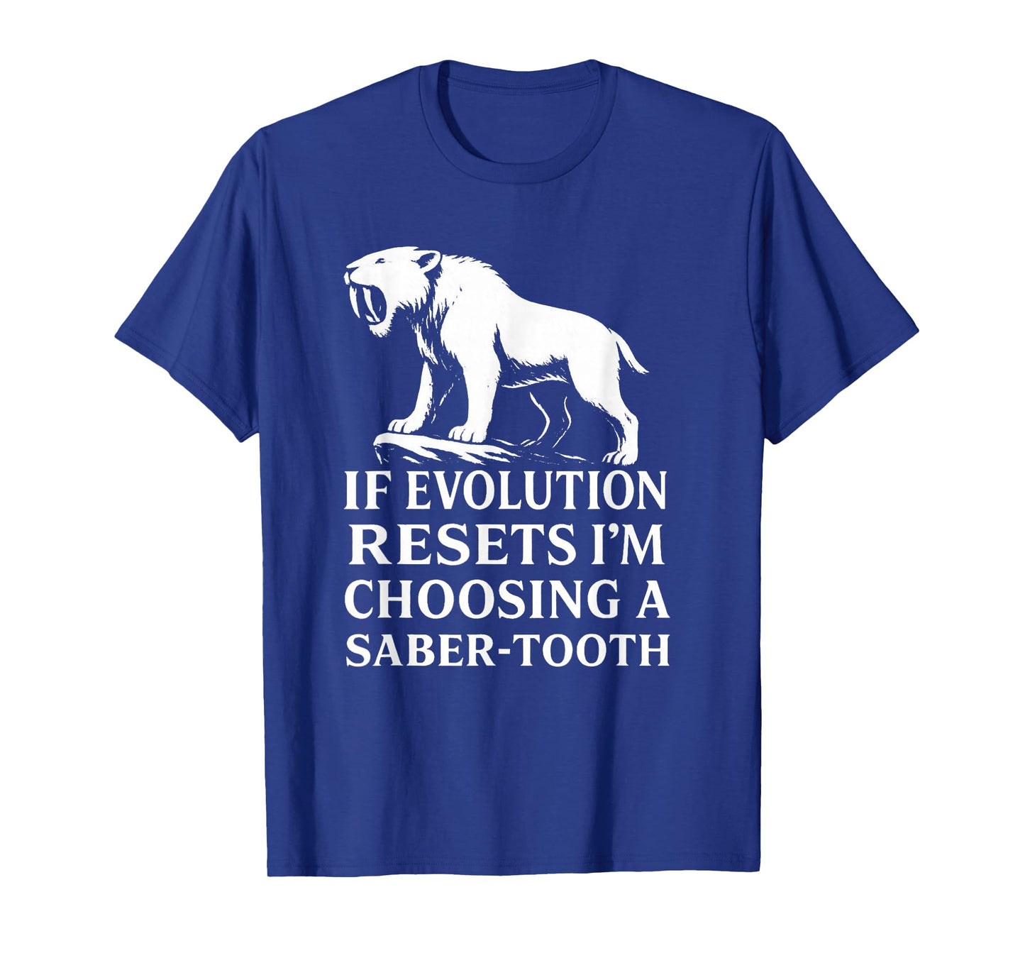Saber Tooth Tiger Evolution Reset Vintage Animal Lover Humor T-Shirt