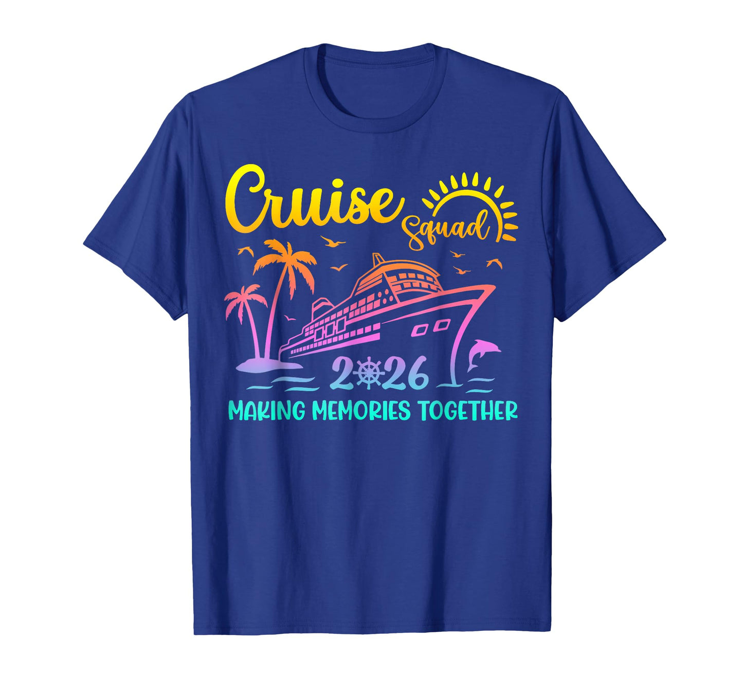 Cruise Squad 2026 Family Friends Vacation Matching Group T-Shirt