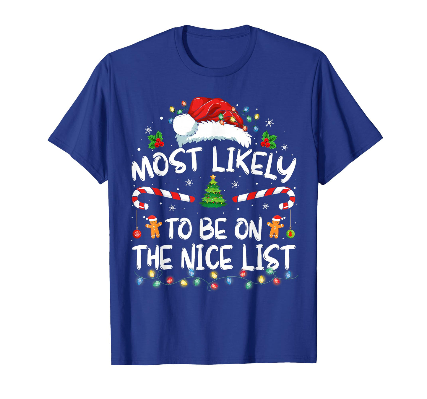Most Likely To Be On The Nice List Funny Christmas Holiday T-Shirt