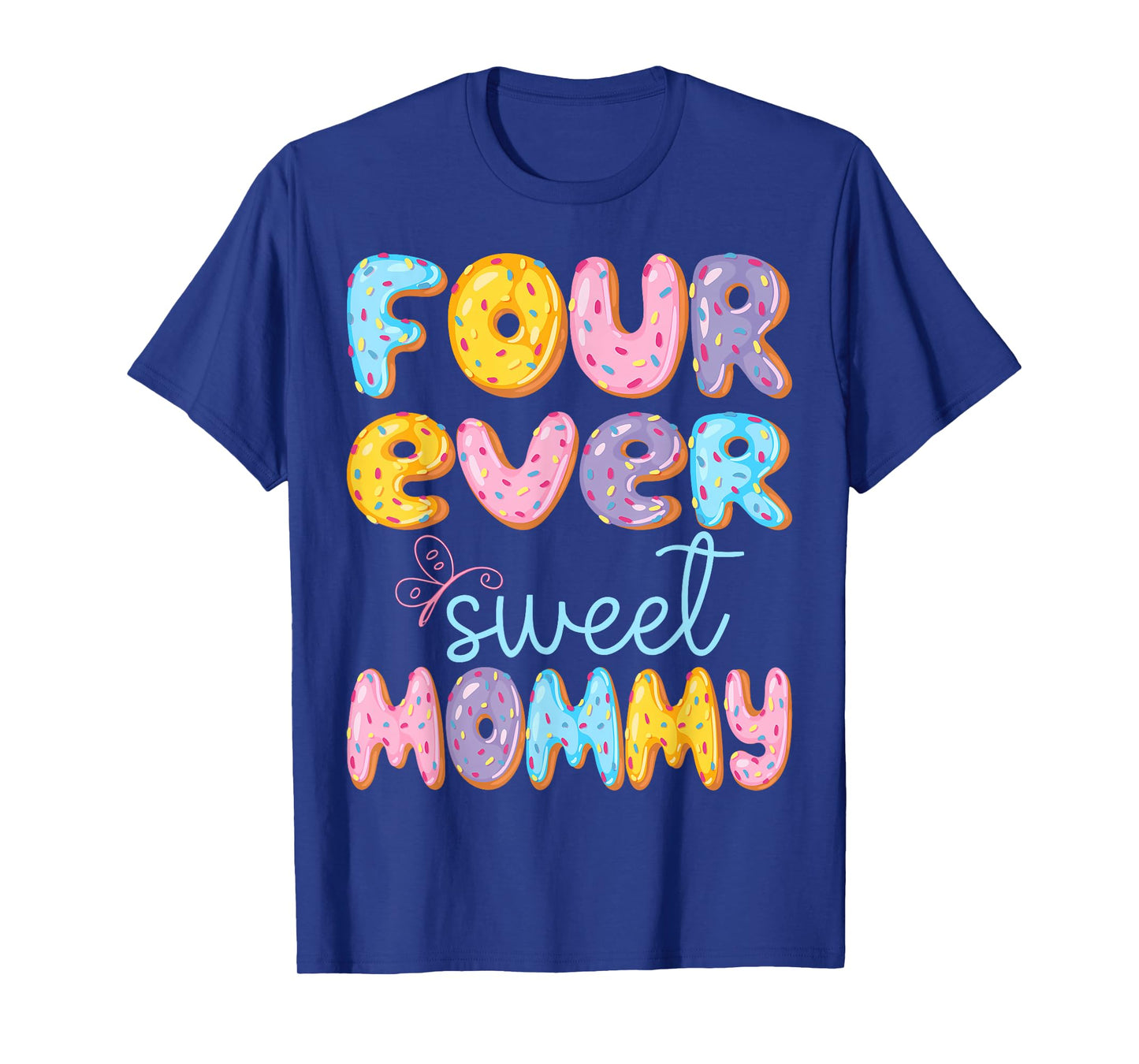 Four Ever Sweet Mommy 4Th Birthday Kids Donut Lover T-Shirt