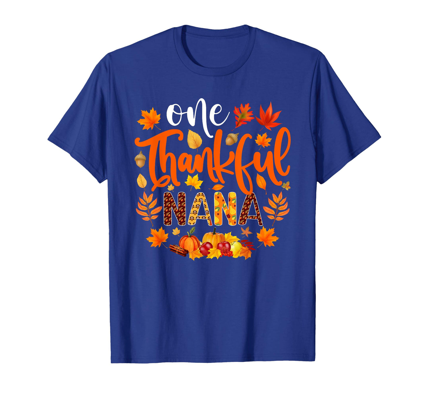 One Thankful Nana Shirt Funny Fall Autumn Thanksgiving T-Shirt