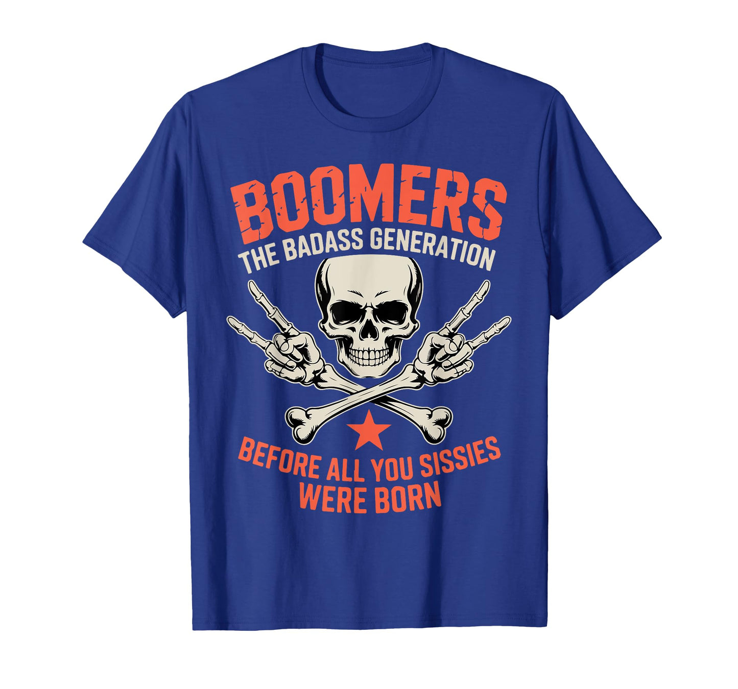 Boomers The Badass Generation Before Sissies Were Born Cool T-Shirt