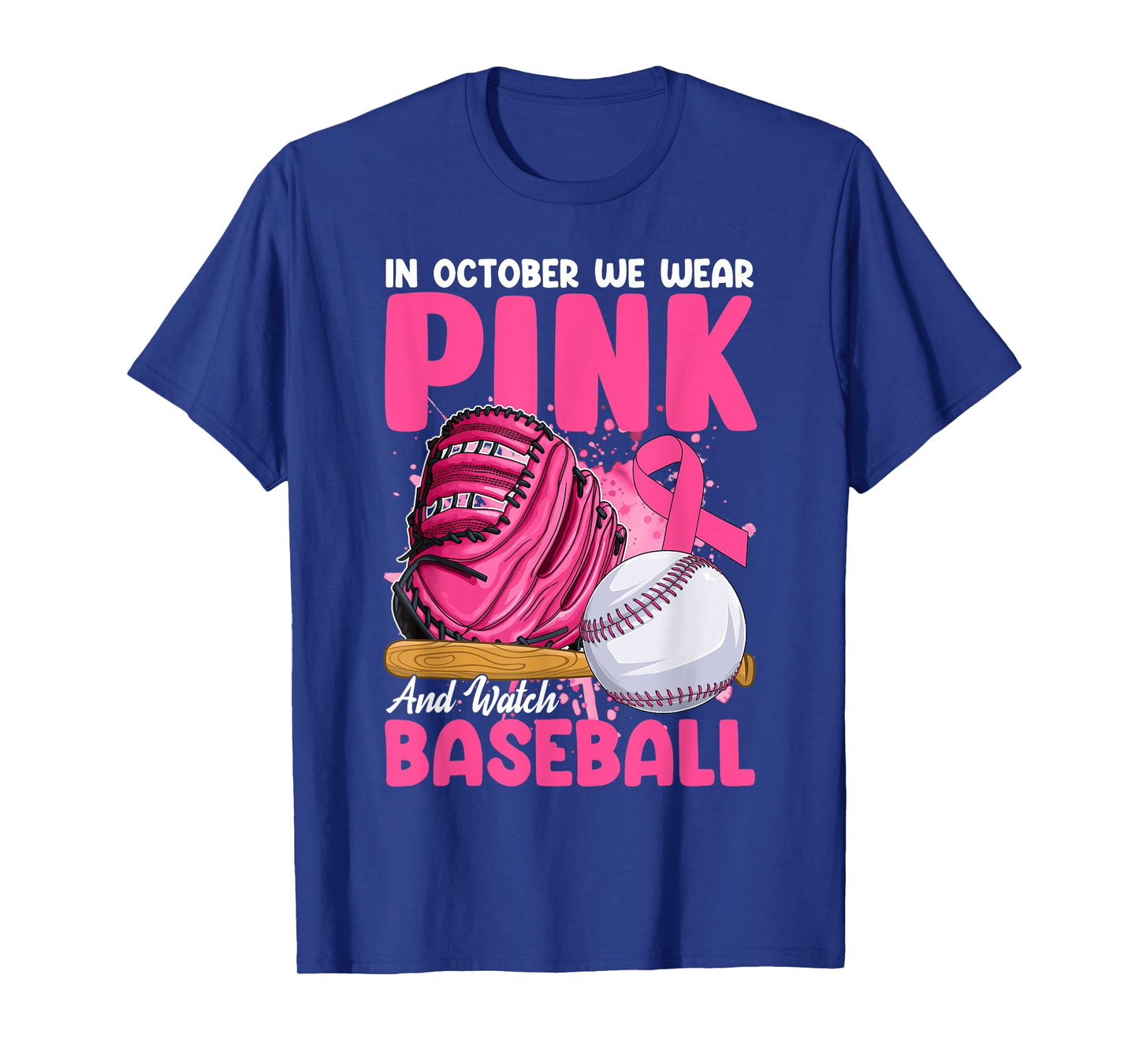 In October We Wear Pink & Watch Baseball Breast Cancer Women T-Shirt