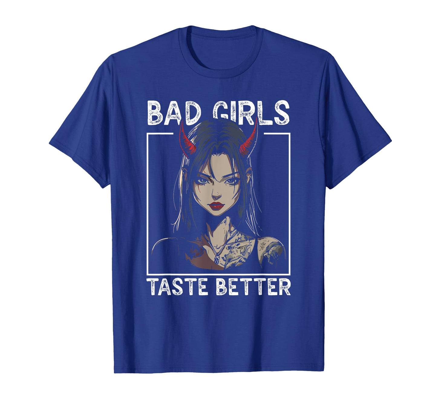 Bad Girls Taste Better Funny Adult Humor Tattoos Women Men T-Shirt
