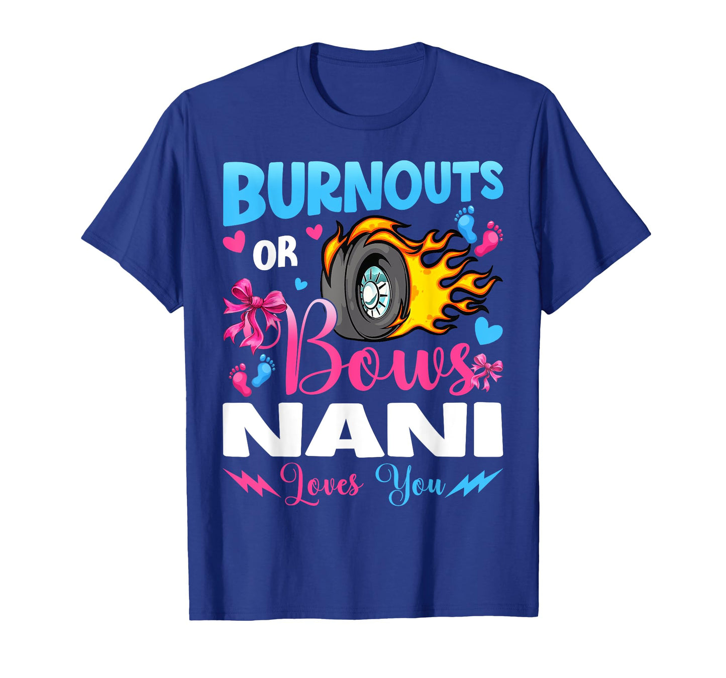 Burnouts or Bows Nani Loves You Baby Gender Reveal Party T-Shirt