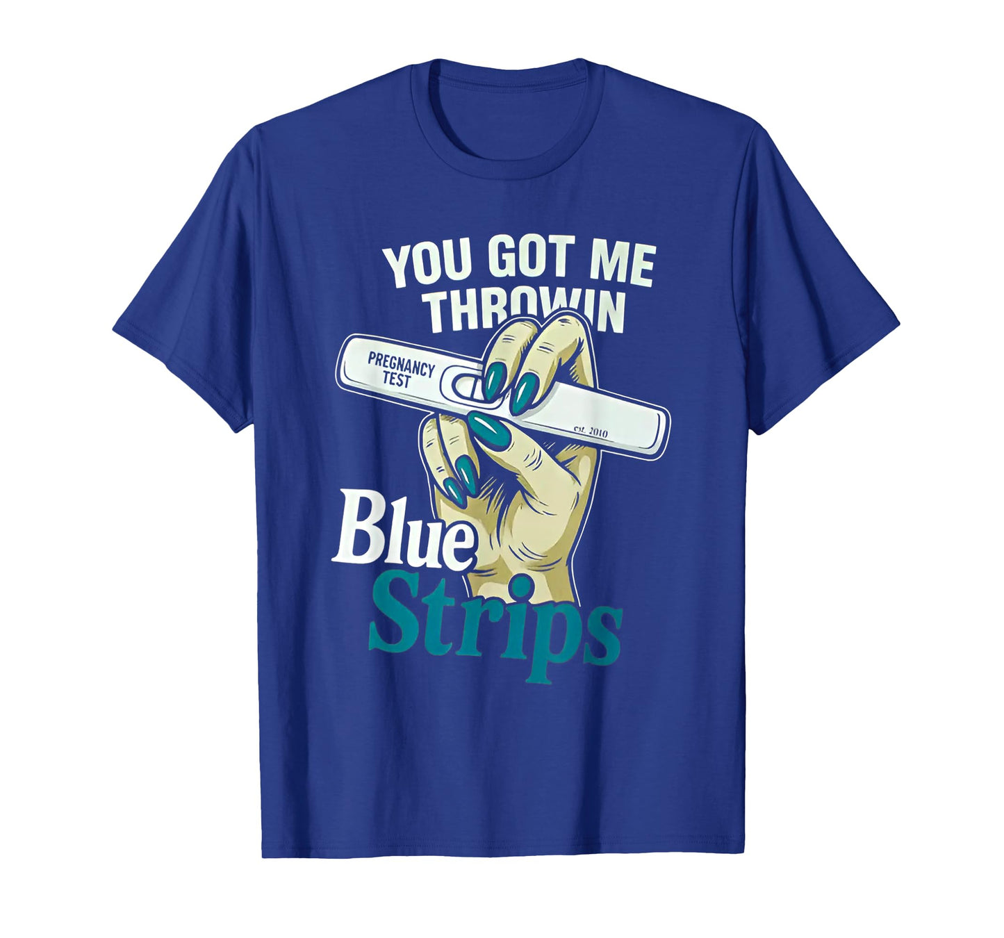 You Got Me Throwin Blue Strips Funny Sarcastic T-Shirt