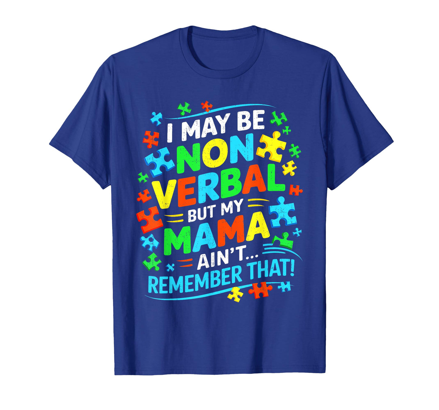 I Maybe Non Verbal Funny Autism Awareness Men Women Kids T-Shirt