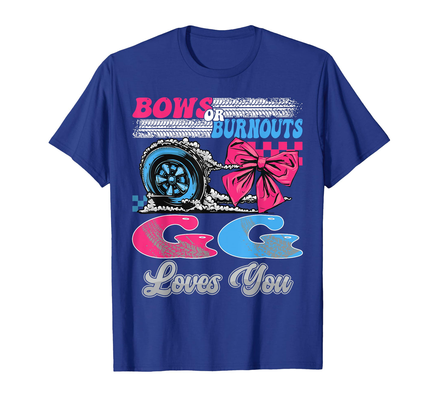 Burnouts or Bows GG Loves You Gender Reveal Party T-Shirt