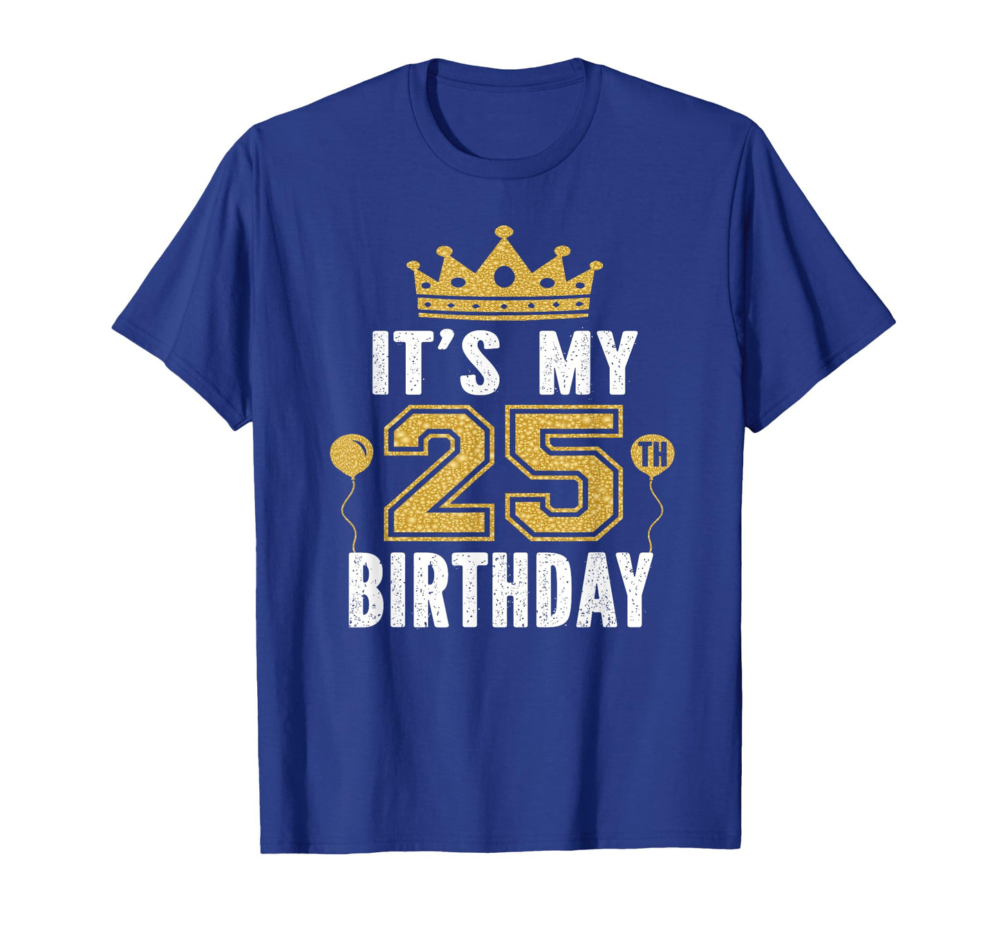 It's My 25th Birthday Gift For 25 Years Old Man And Woman T-Shirt