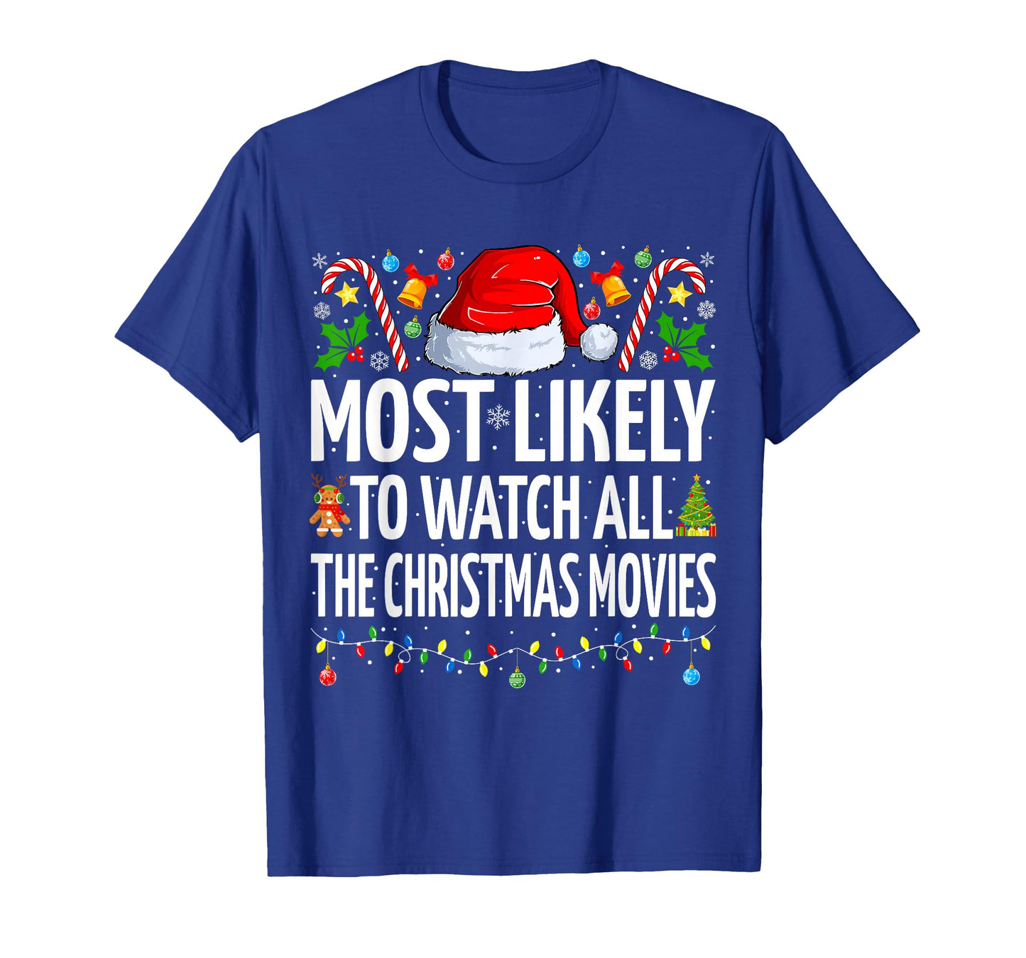 Most Likely To Watch All The Christmas Movies Christmas T-Shirt