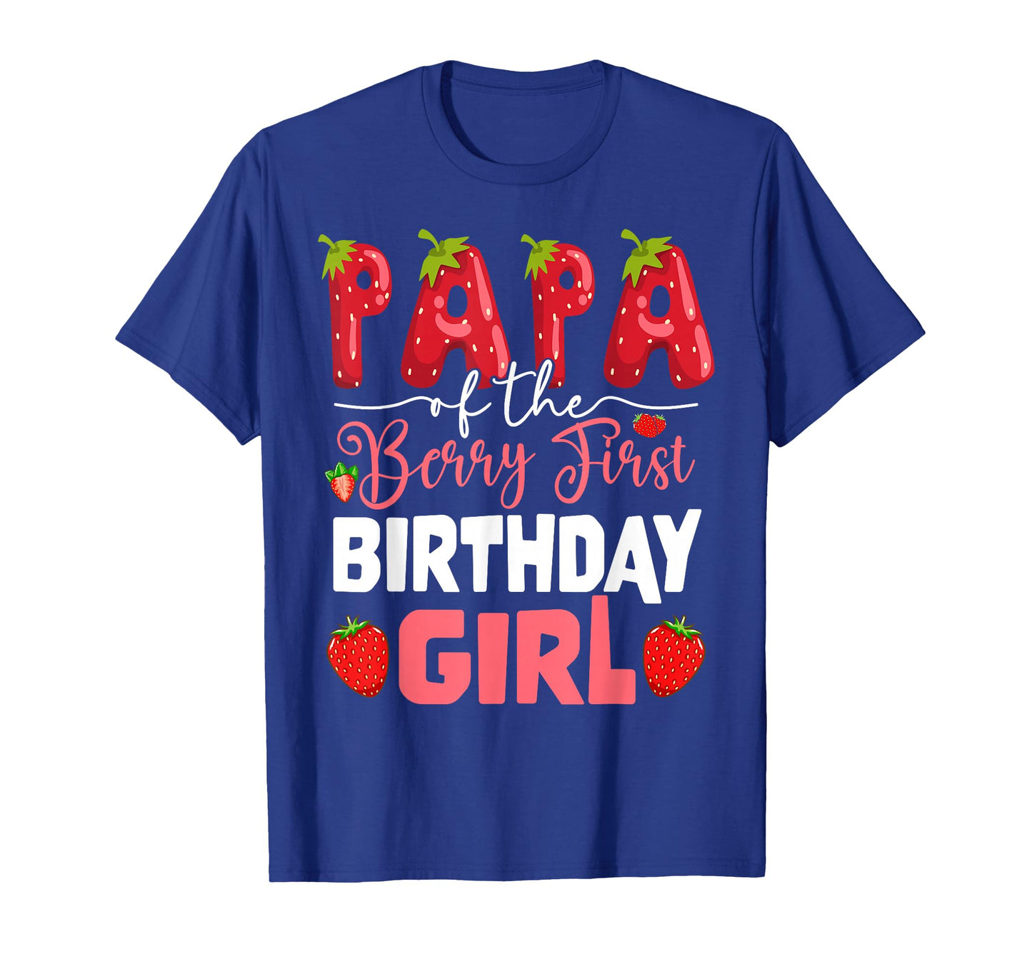 Papa of The Berry First Birthday of Girl Strawberry Dad T-Shirt