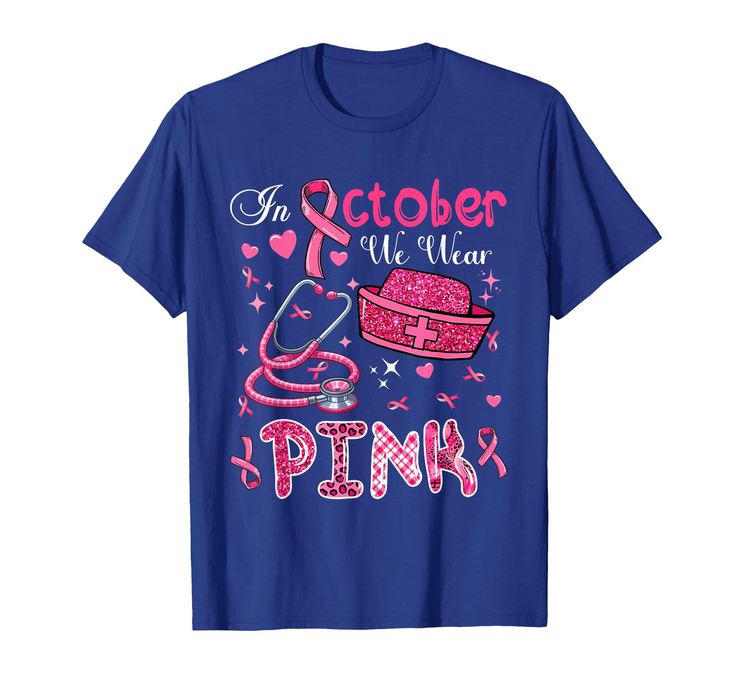 In October We Wear Pink Breast Cancer Awareness Nurse T-Shirt