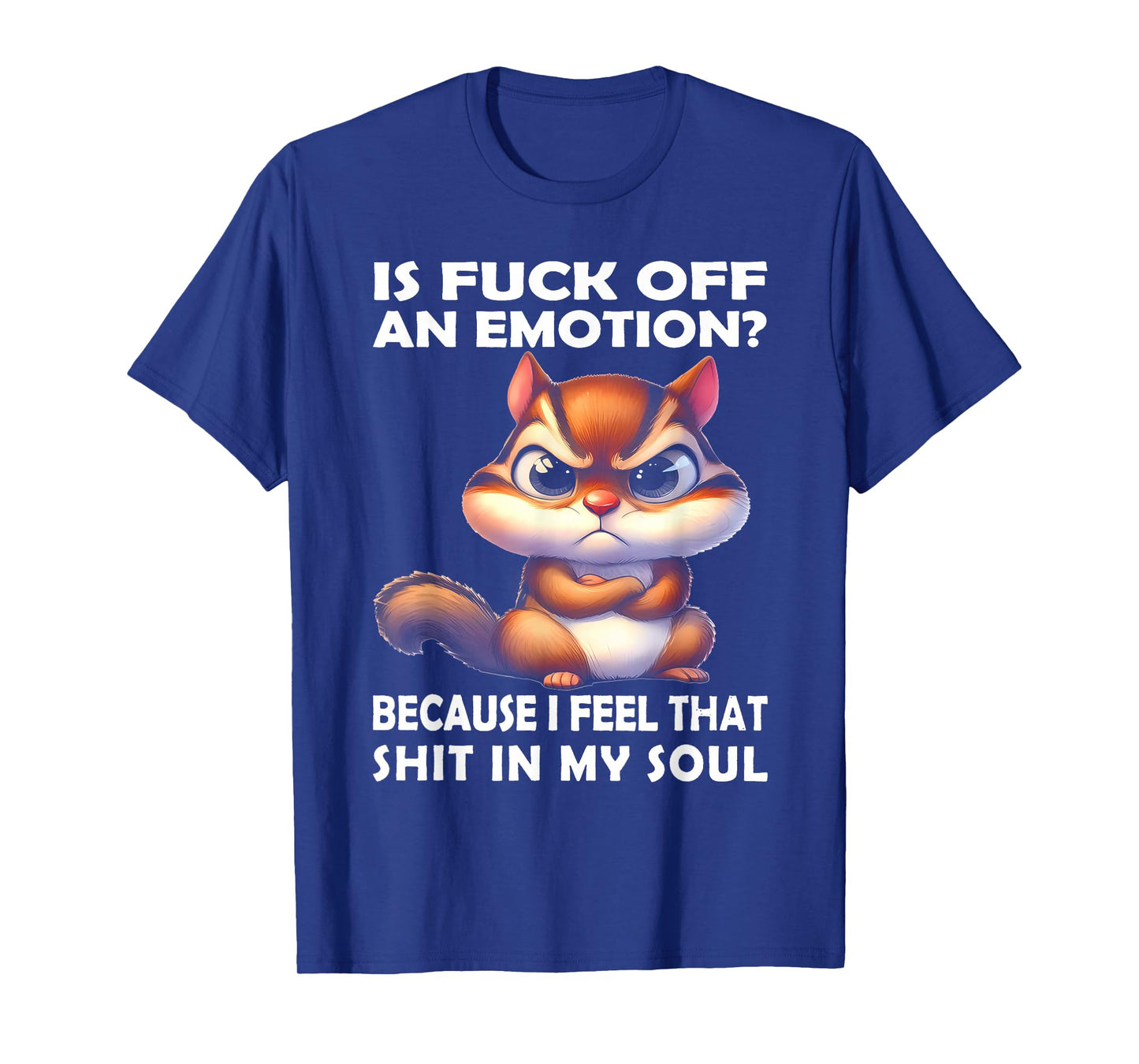 Fox is Fuck Off an Emotion Because I Feel That Shit T-Shirt