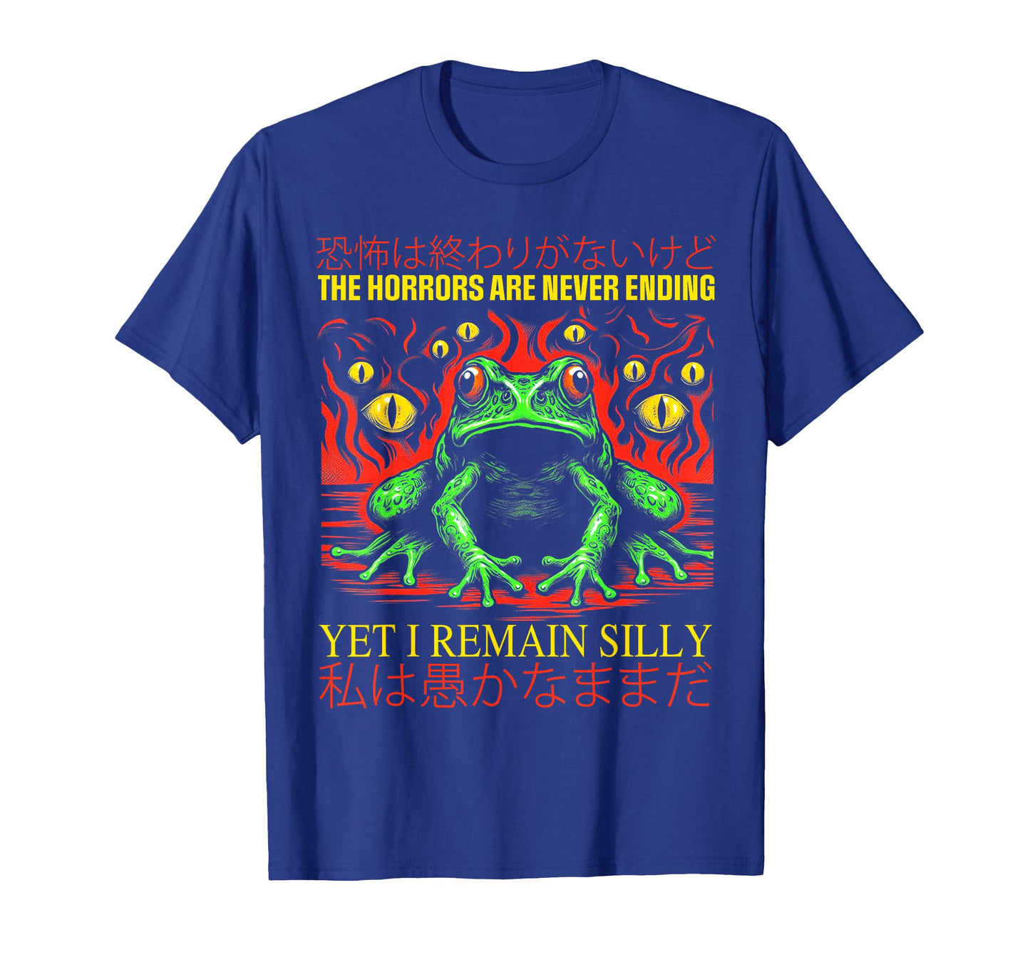 Horrors Are Never Ending Yet I Remain Silly Japanese Frog T-Shirt