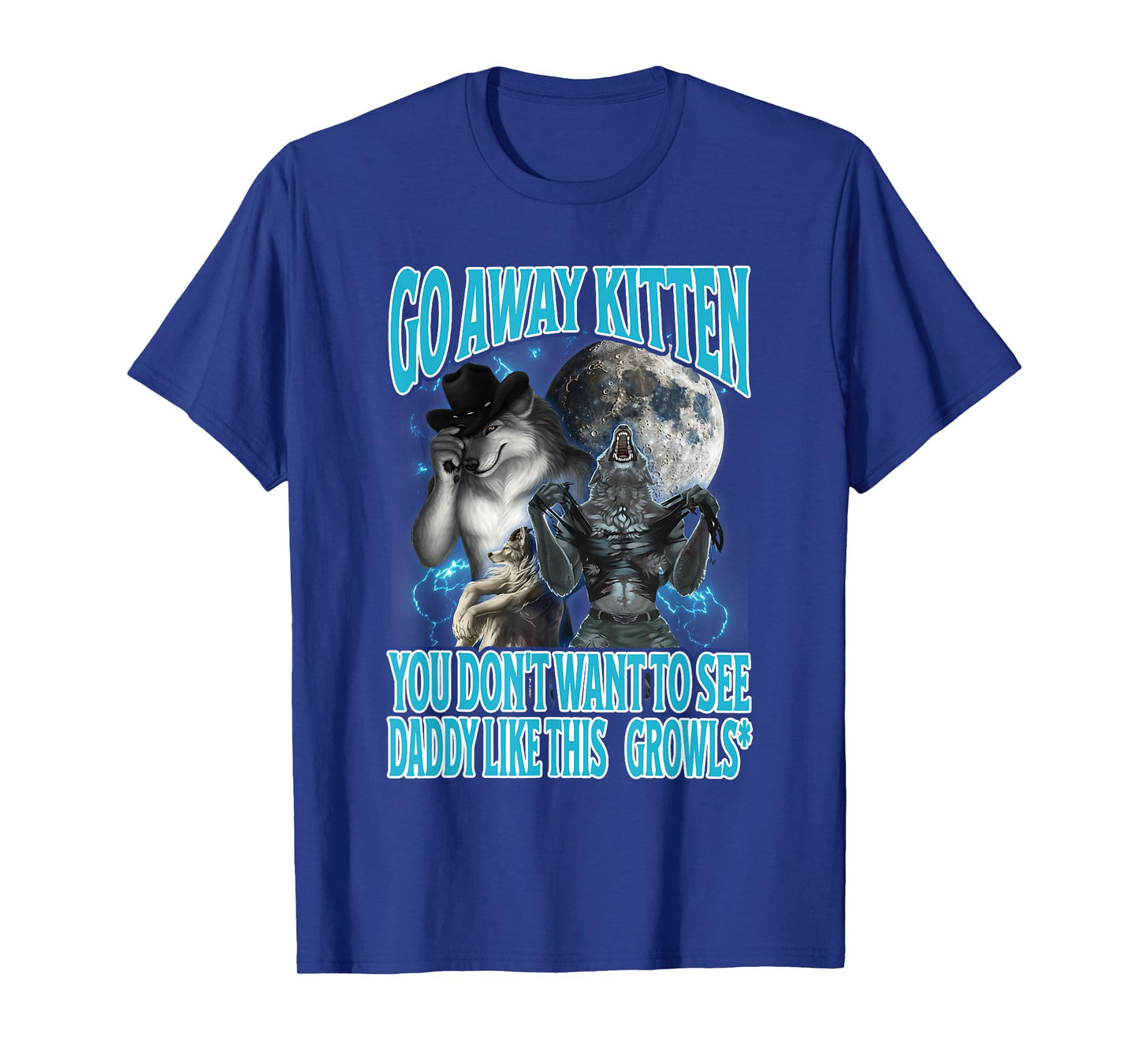 Go Away Kitten Funny Offensive Werewolf Meme Bootleg Graphic T-Shirt