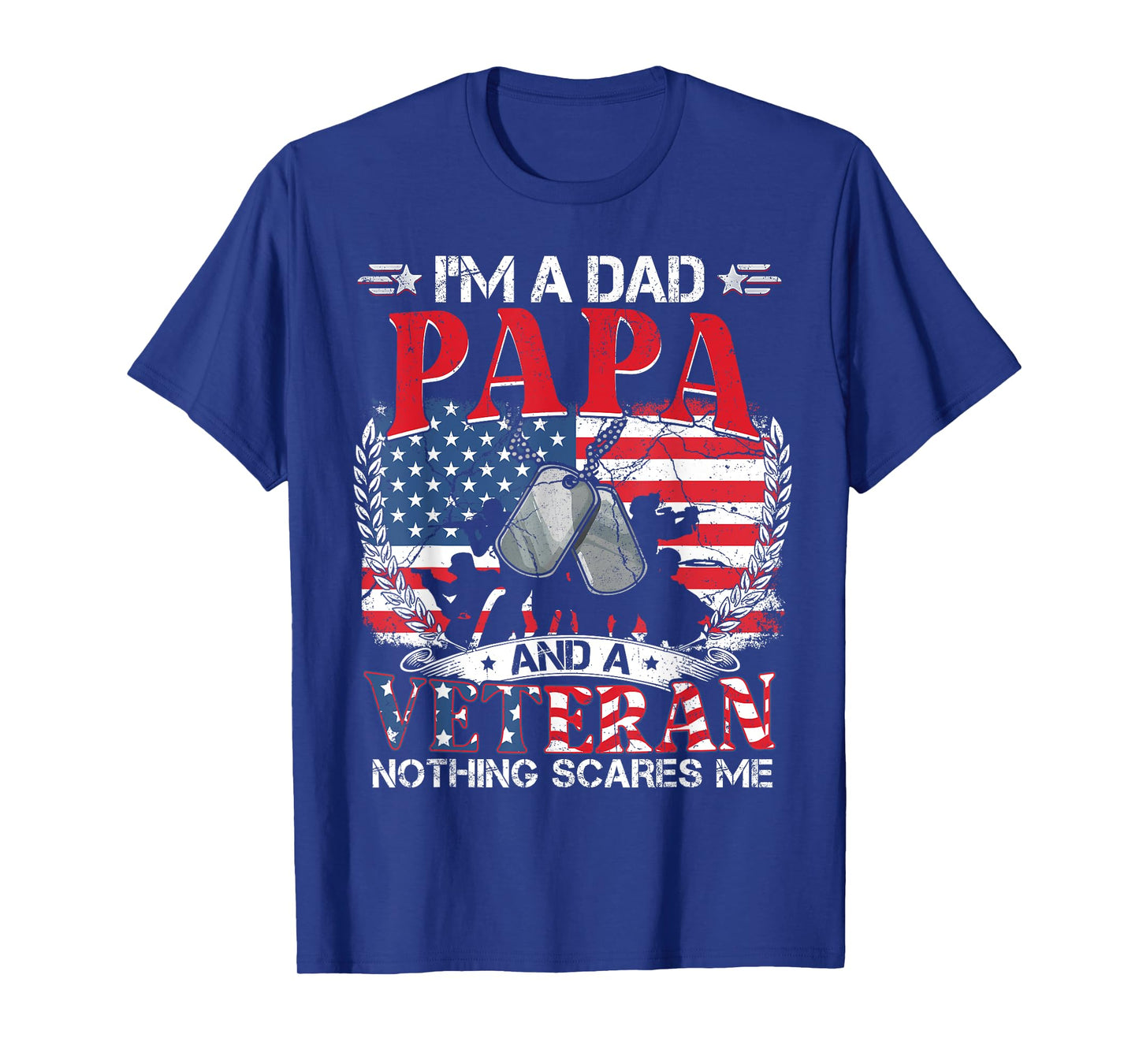 I'm Dad Papa Veteran Nothing Scares Me Father's Day T-Shirt