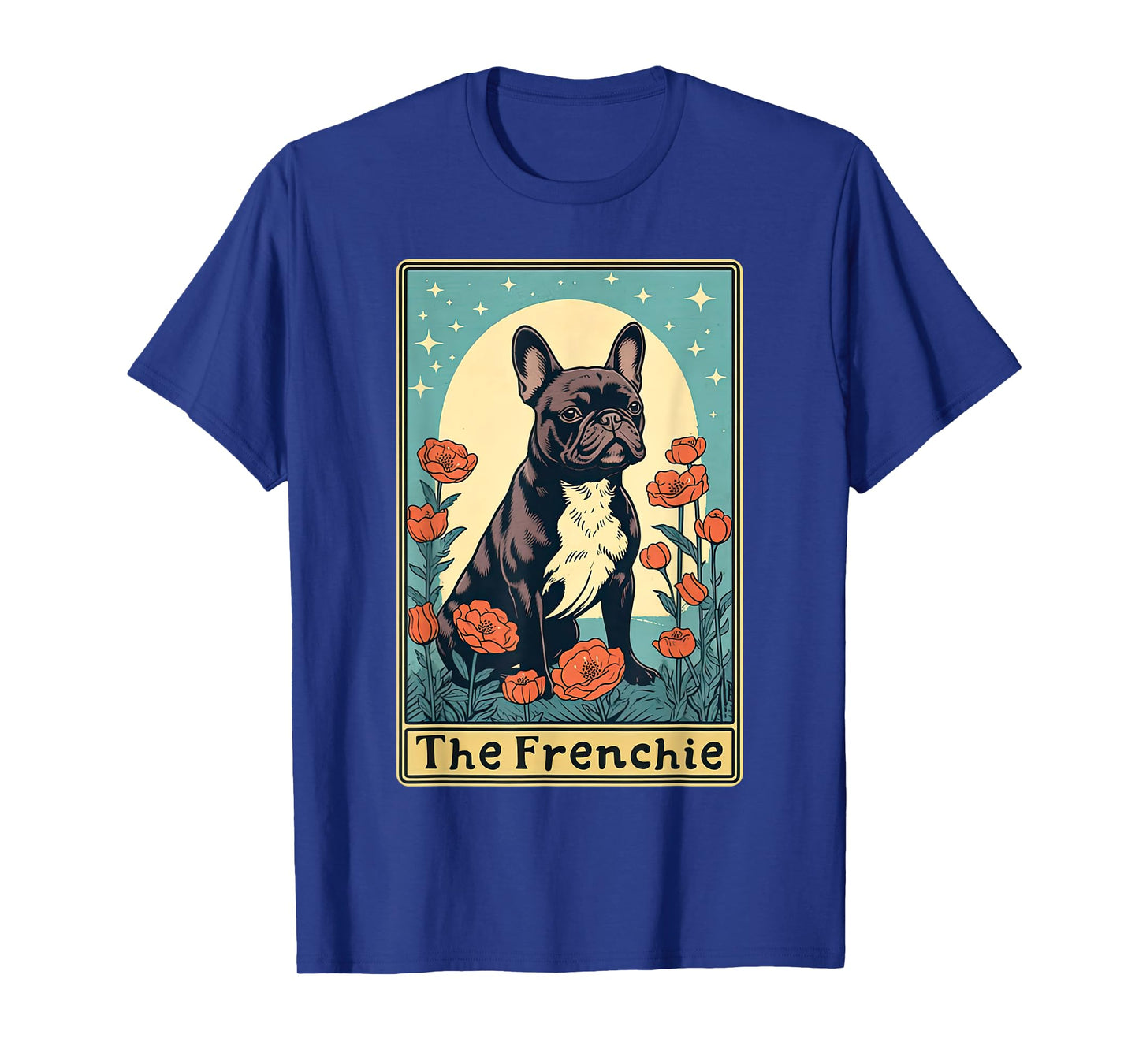 The Frenchie Tarot Card French Bulldog Floral Dog Pet Lover Men Women T-Shirt