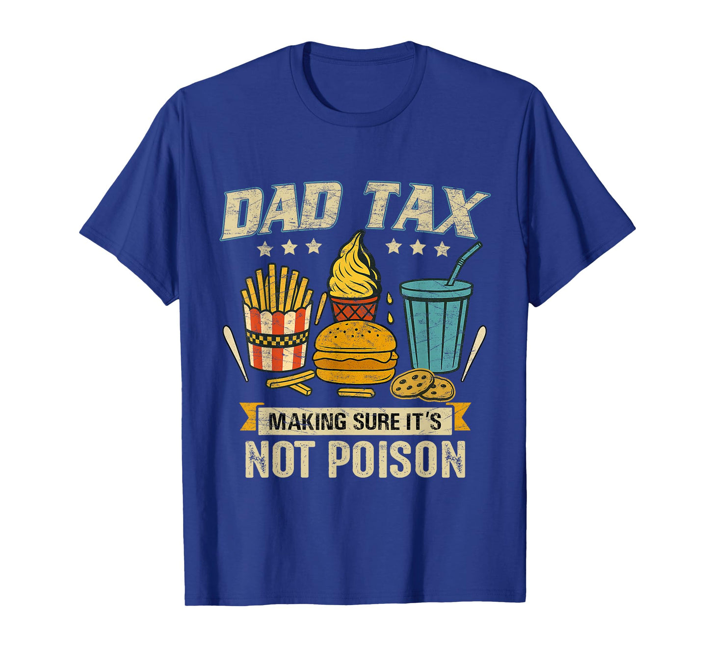 Dad Tax Making Sure It's Not Poison Men Funny Father's Day T-Shirt