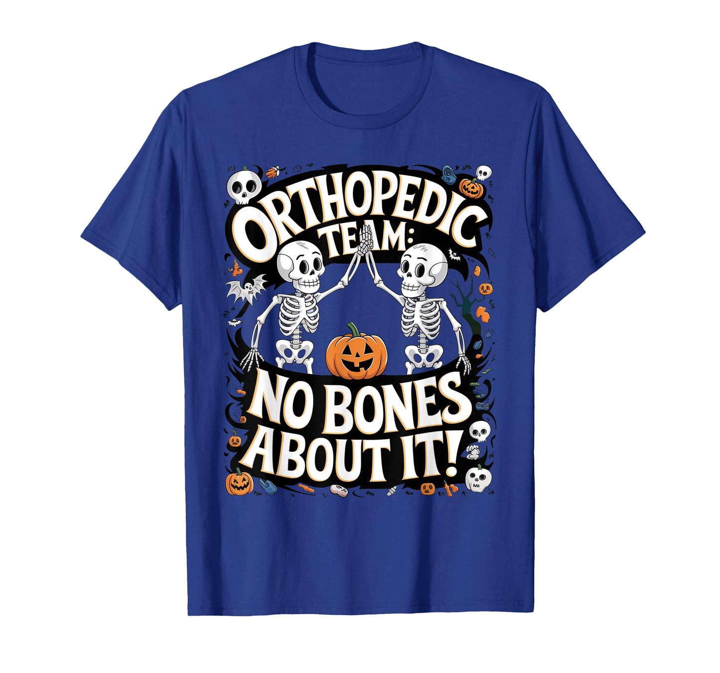 Halloween Orthopedic Team Skeleton Medical Bone Professional T-Shirt