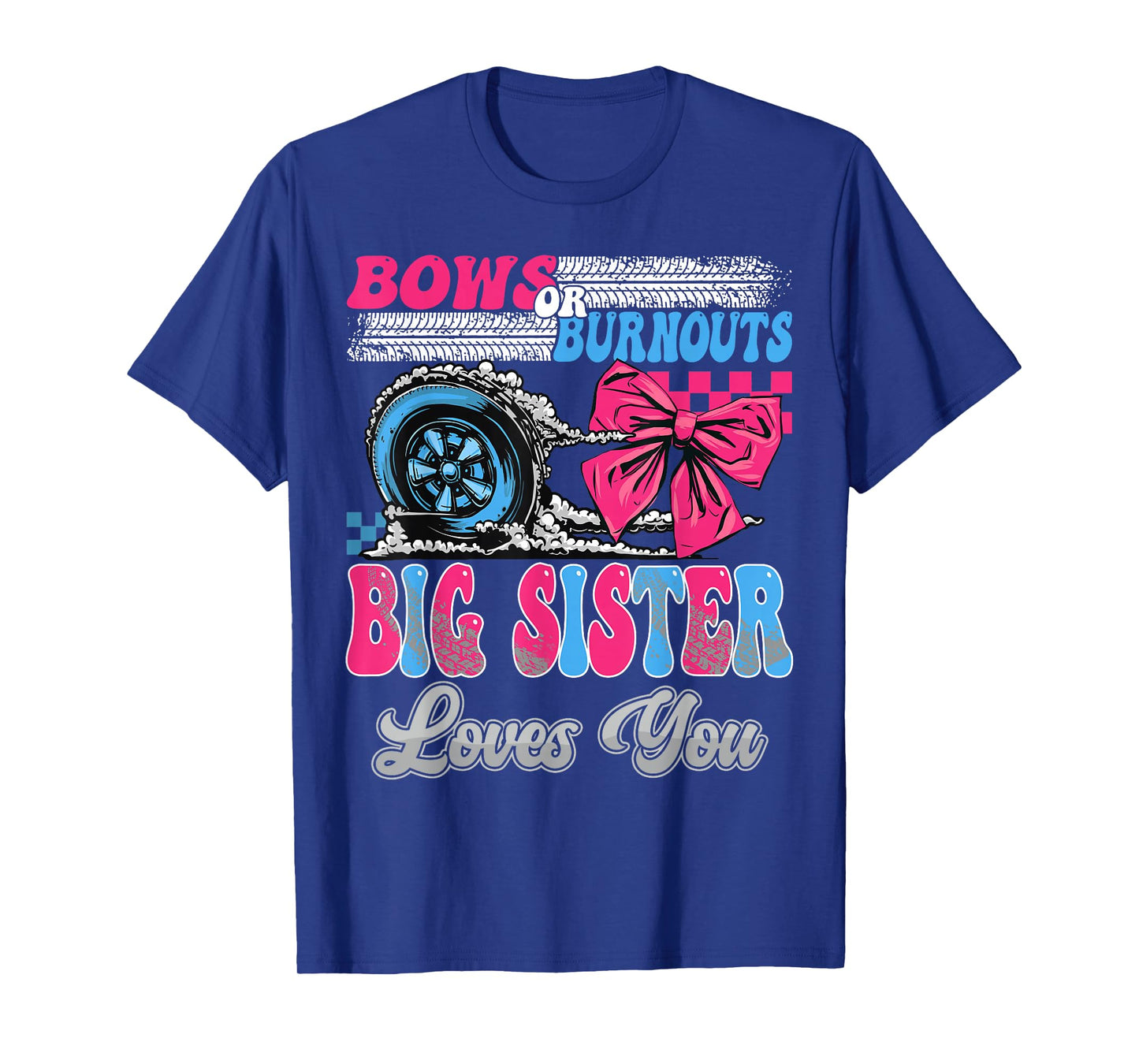 Burnouts or Bows Big Sister Loves You Gender Reveal Party T-Shirt