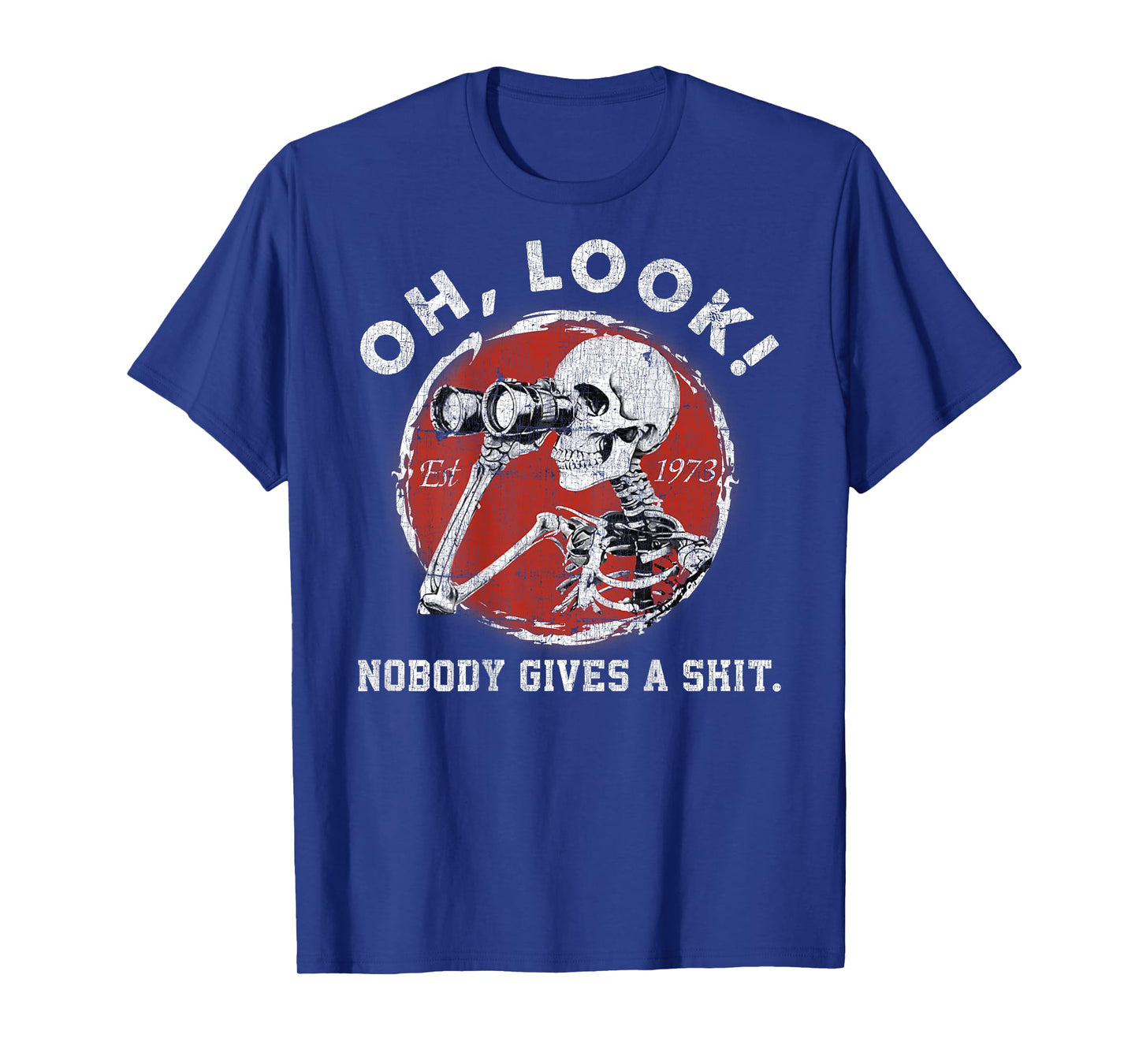 Oh Look Nobody Gives A Shit Skeleton Est 1973 Gen X T-Shirt