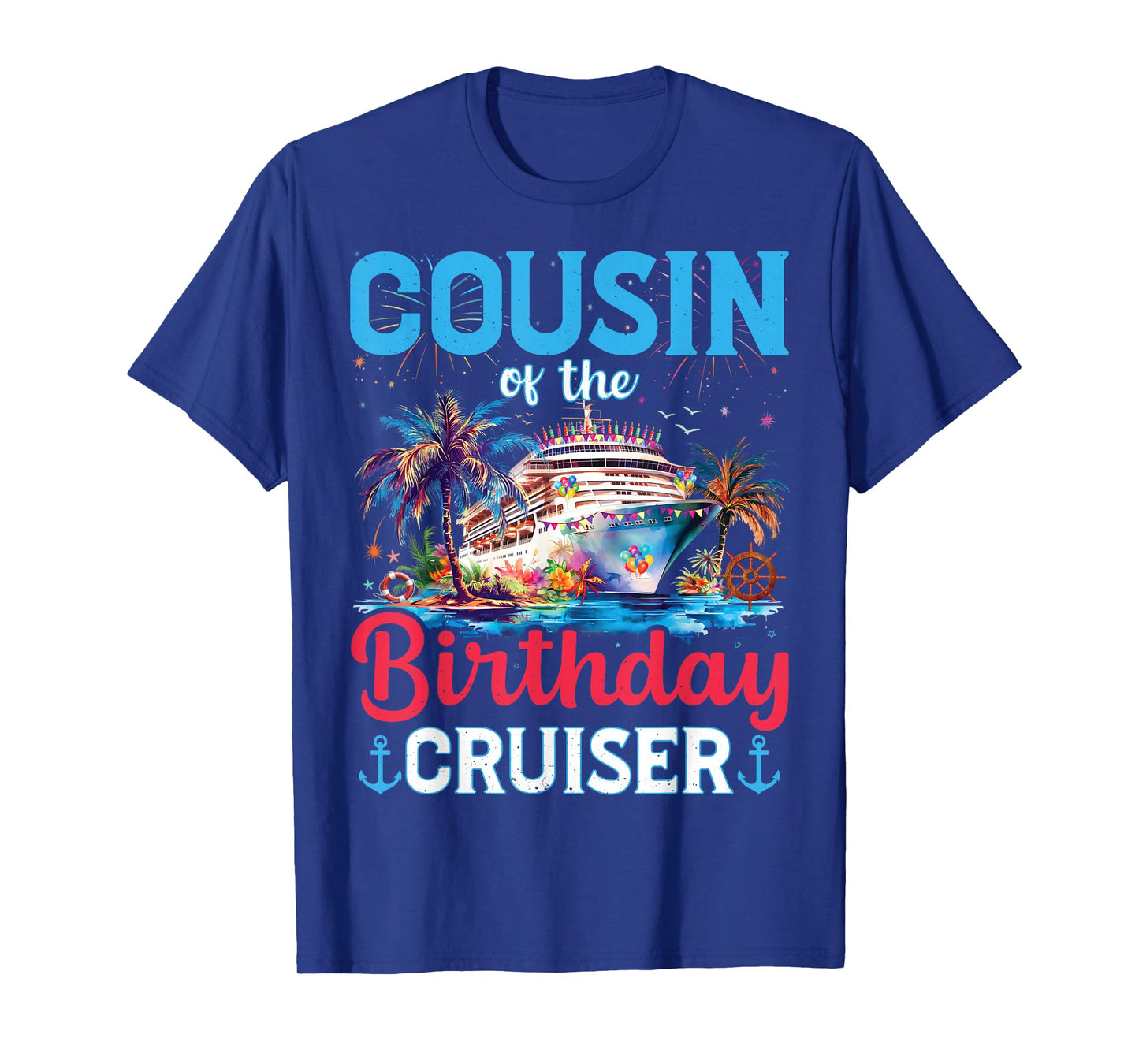 Cousin Of The Birthday Cruiser Funny Cruise Birthday Gifts T-Shirt