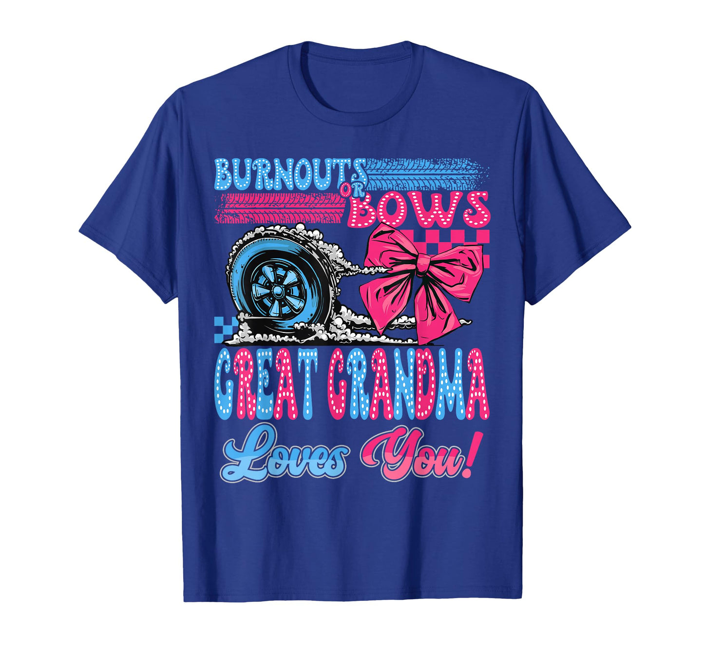 Burnouts or Bows Great Grandma Loves You Gender Reveal Party T-Shirt
