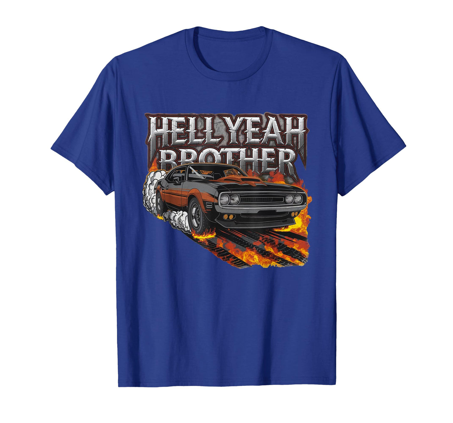 Novelty Hell Yeah Brother Classic Muscle Car Men Women Adult T-Shirt