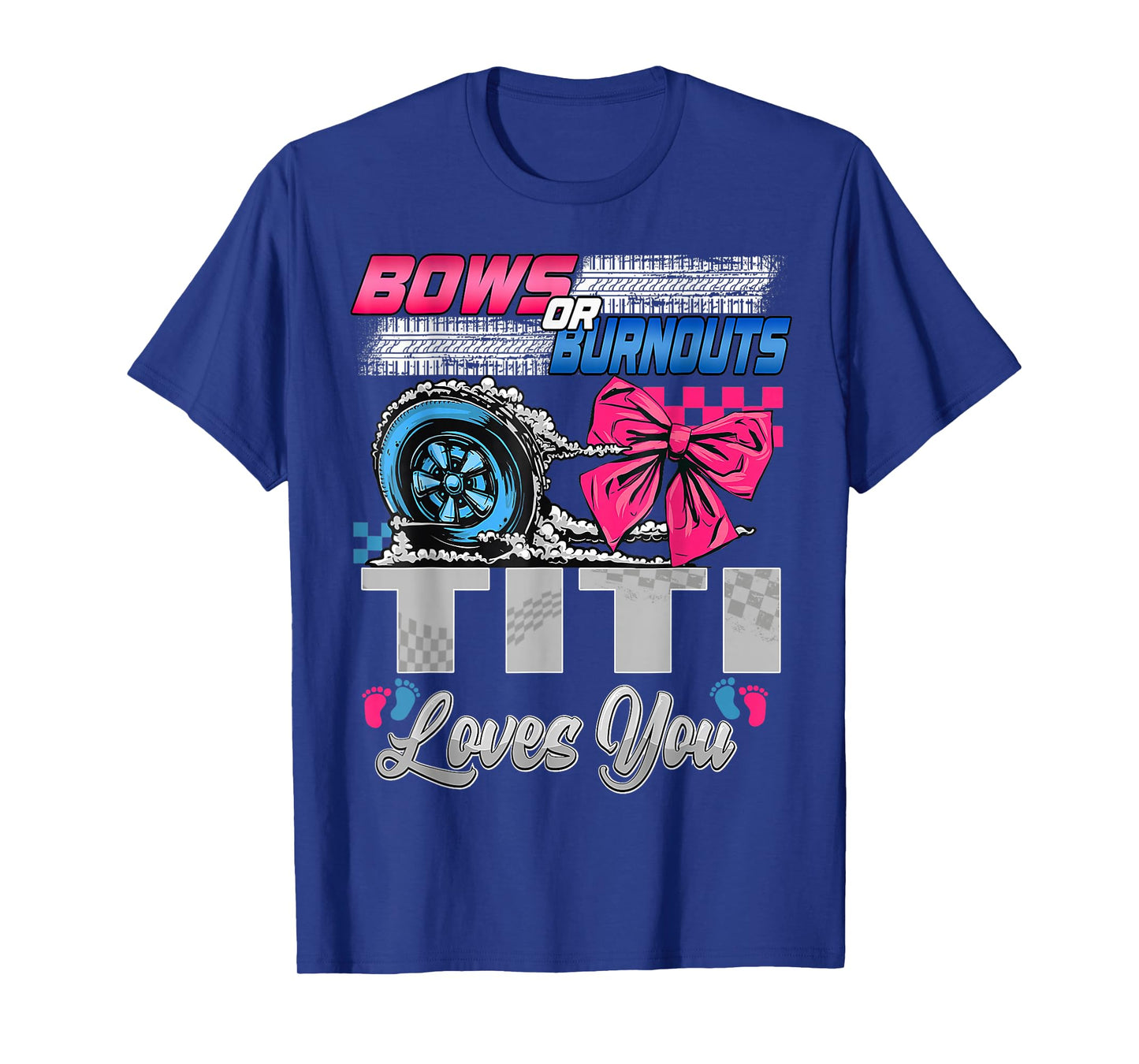 Burnouts or Bows Titi Loves You Gender Reveal Party T-Shirt