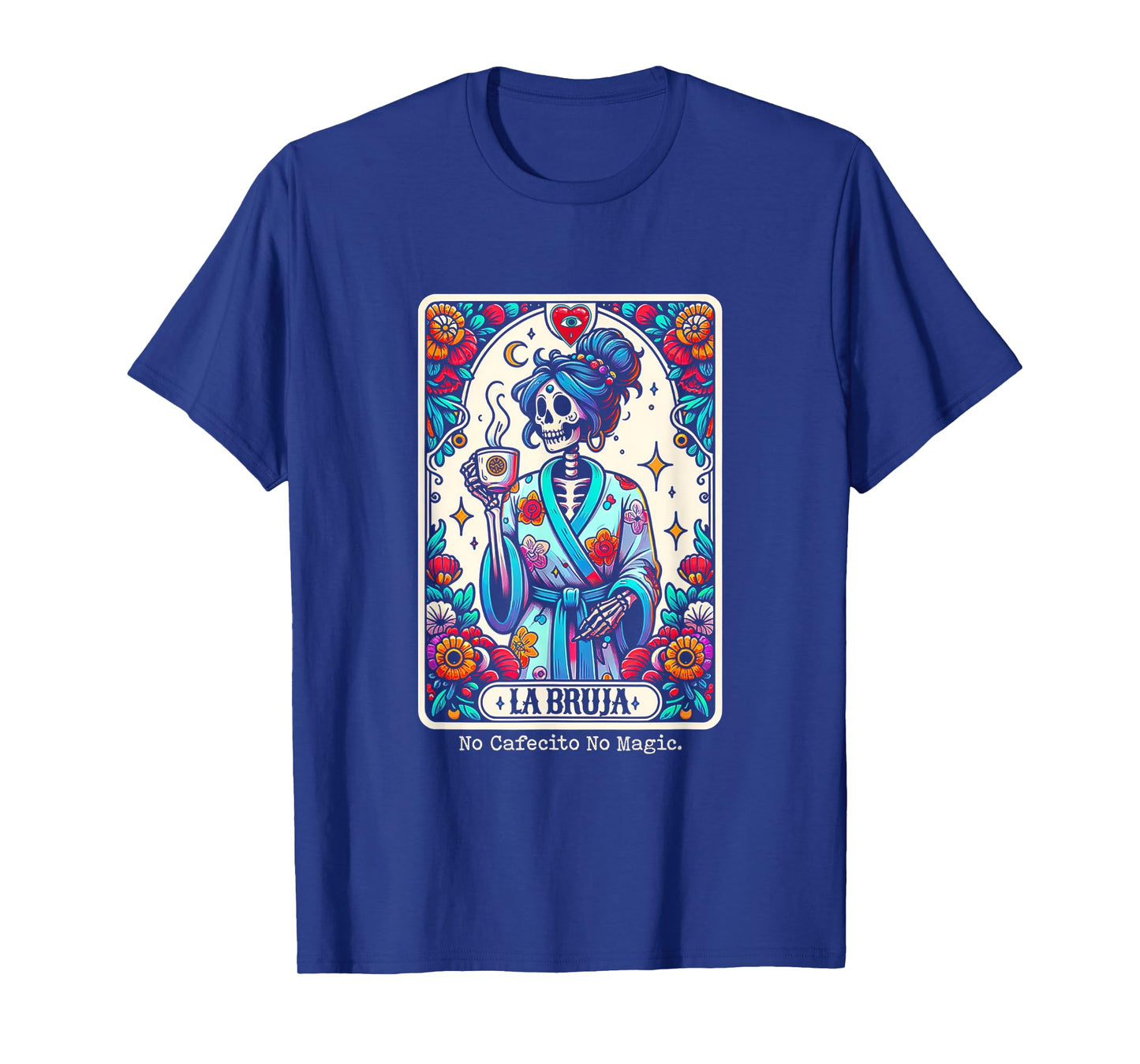 La Bruja No Cafecito No Magic Skeleton Tarot T-Shirt