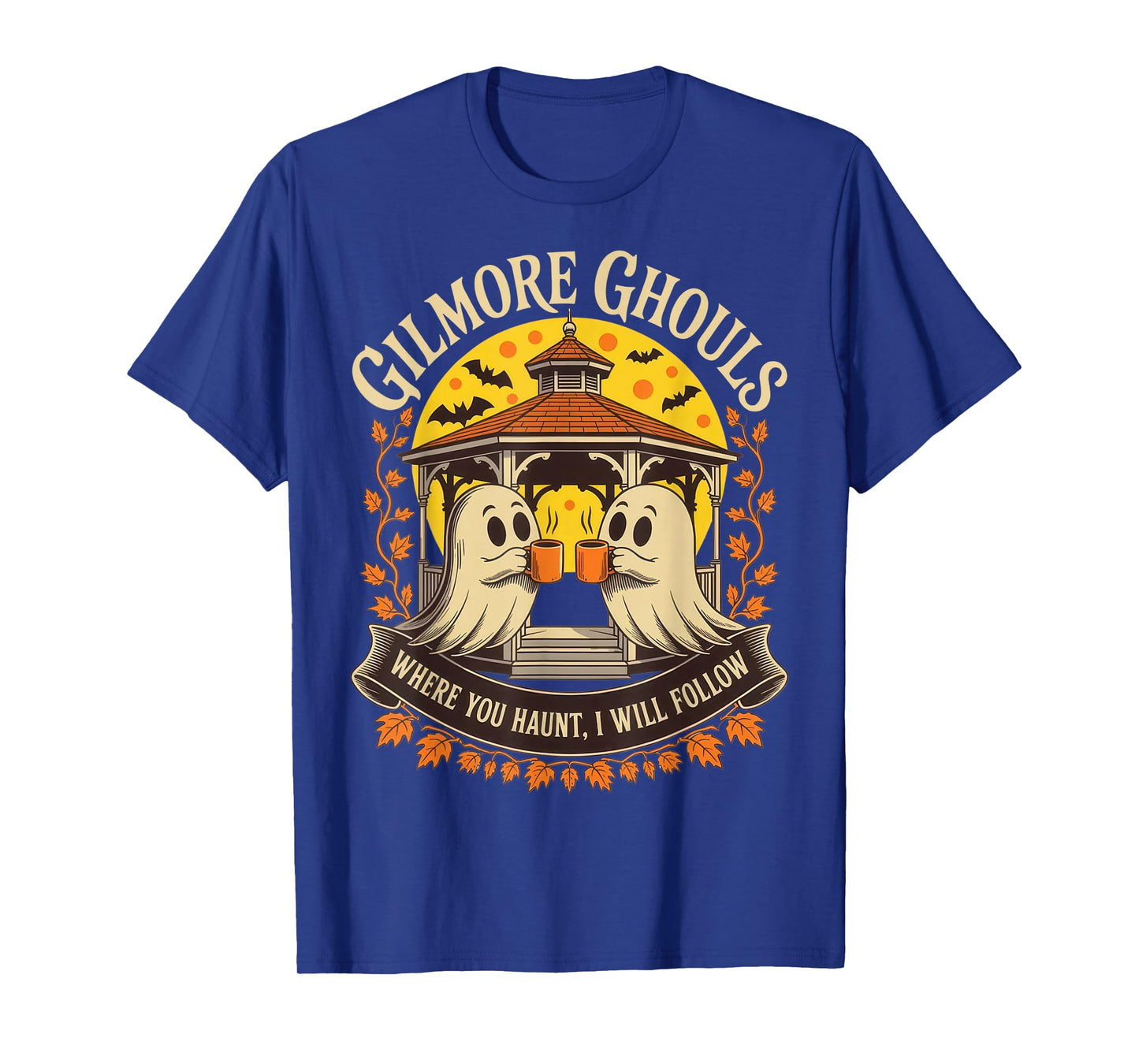 Gilmore Ghouls Where You Haunt I Will Follow Halloween Boo T-Shirt