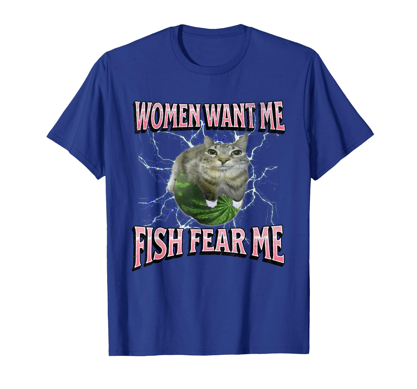 Women Want Me Fish Fear Me Funny Cat Meme Bootleg Graphic T-Shirt